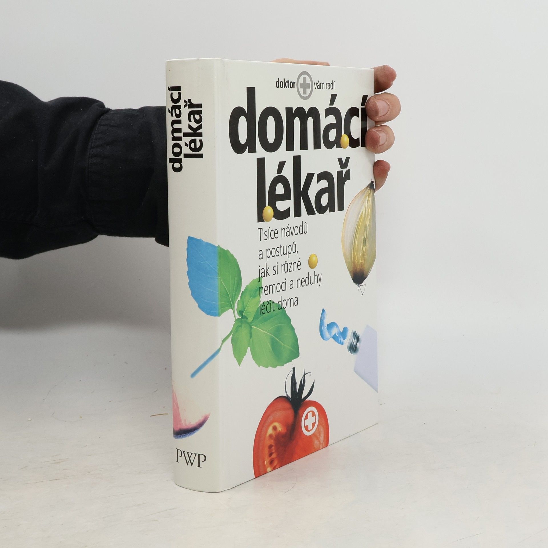 Auteurscollectief Domácí lékař. Tisíce návodů a postupů, jak si různé nemoci a neduhy léčit doma