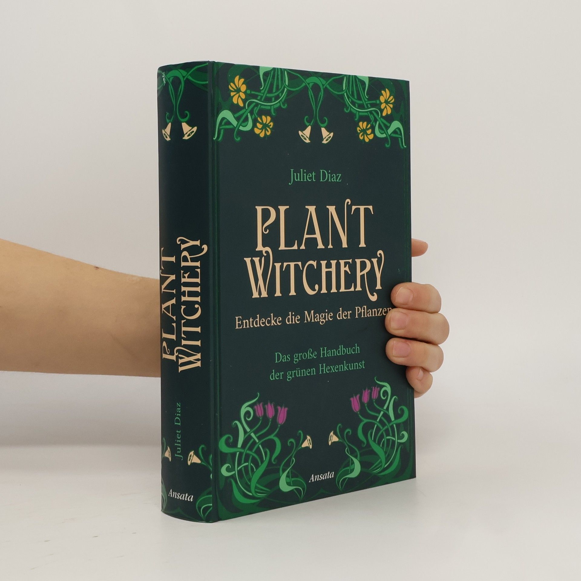 Juliet Diaz Plant Witchery - Entdecke die Magie der Pflanzen