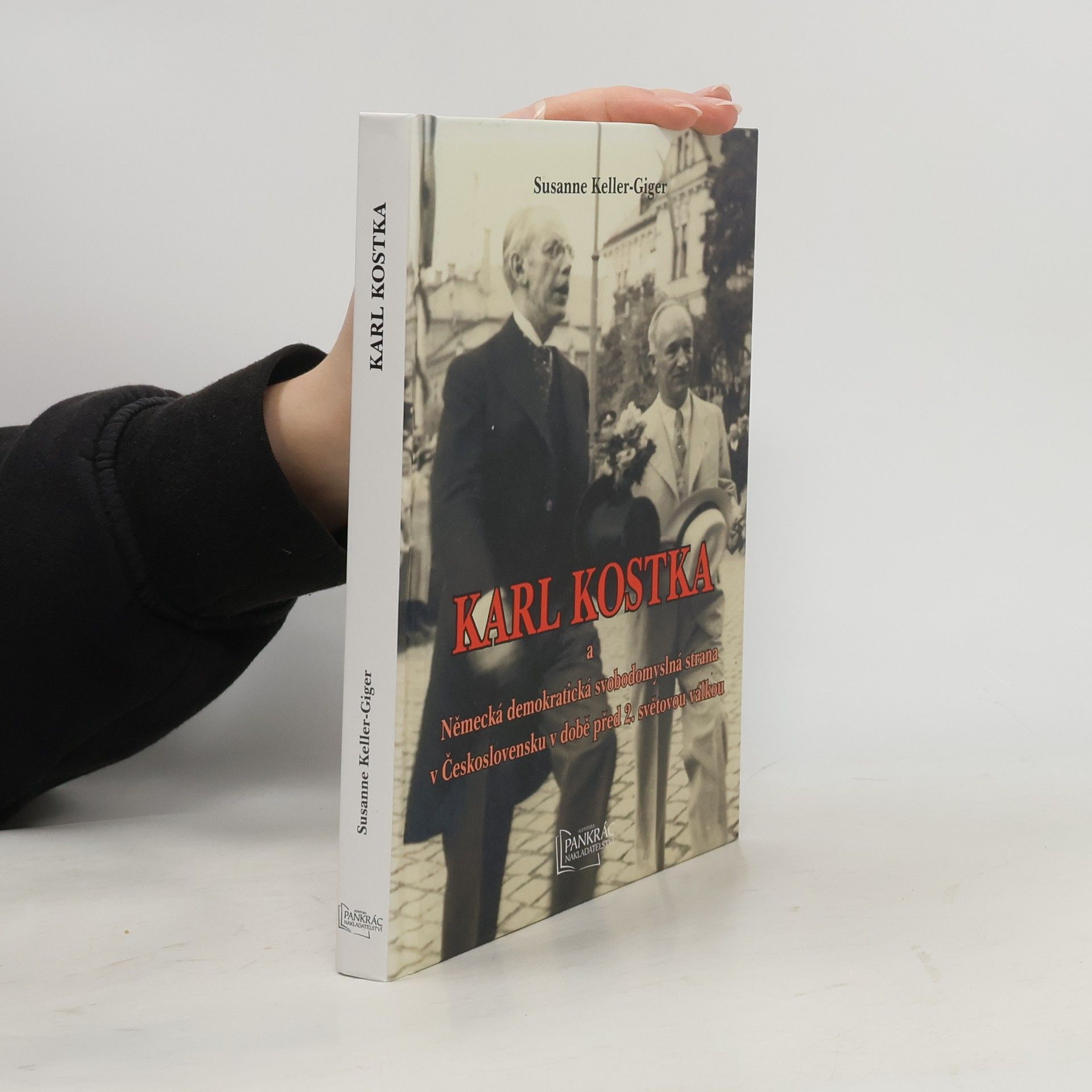 Susanne Keller-Giger Karl Kostka a Německá demokratická svobodomyslná strana v Československu v době před 2. světovou válkou