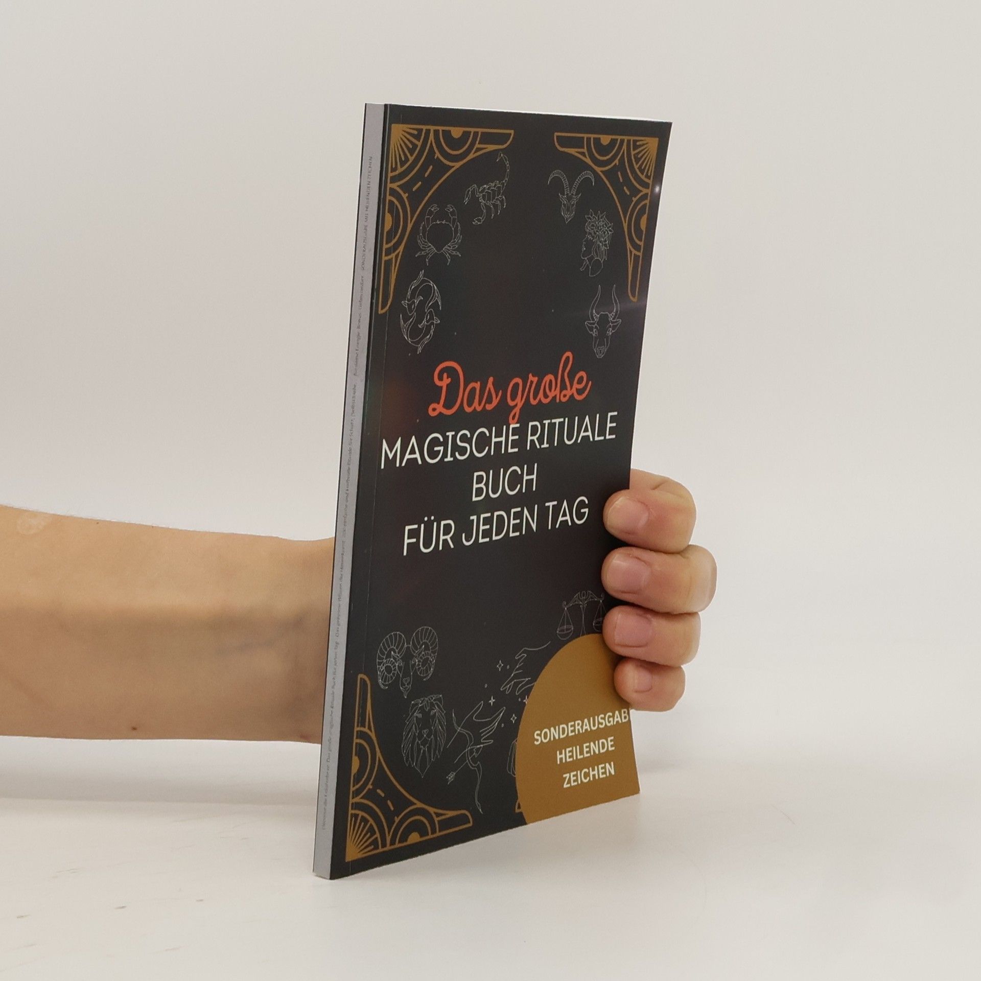 Eleonore die Kräuterhexe Das große magische Rituale Buch für jeden Tag - Das geheime Wissen der Hexenkunst: 200 einfache und