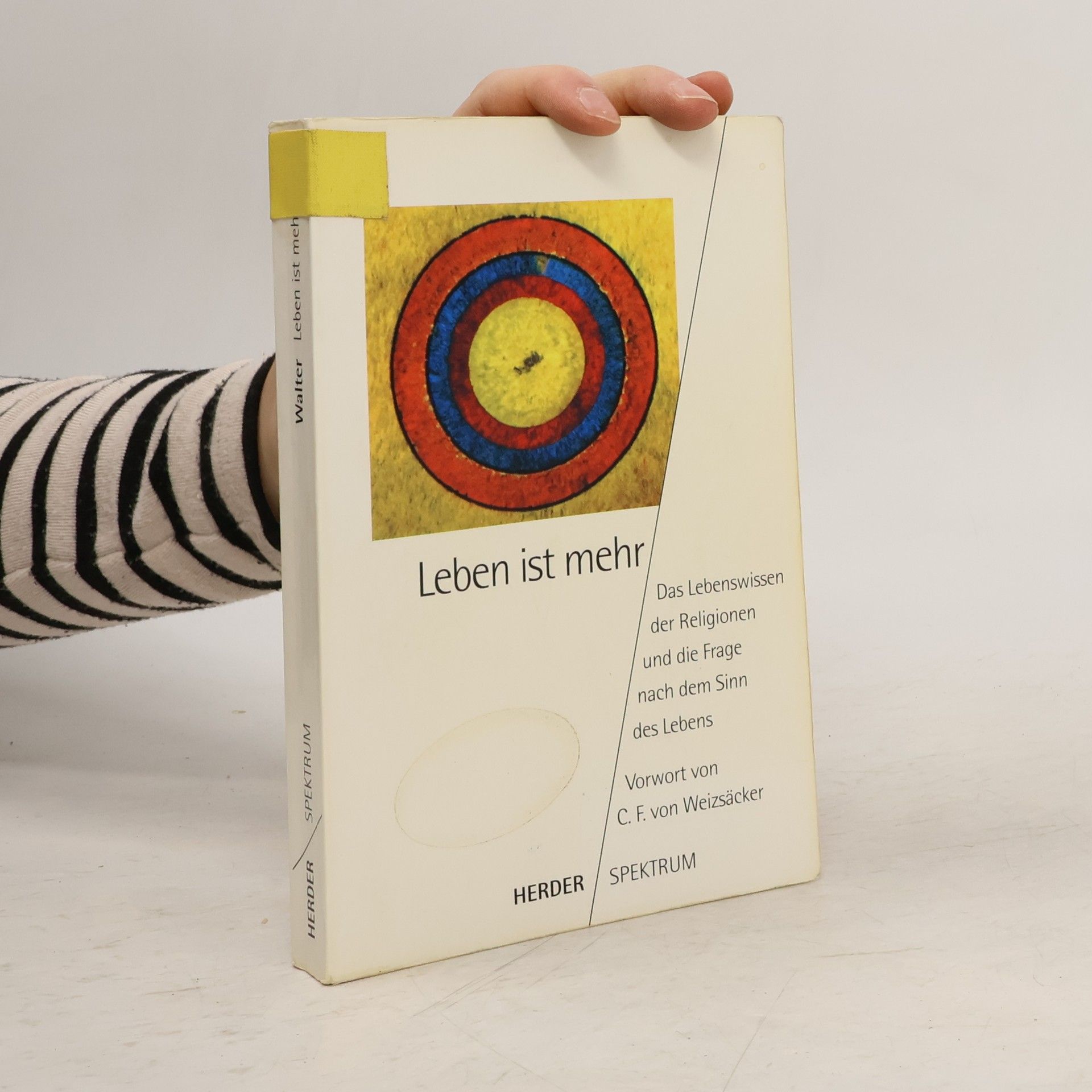 Rudolf Walter Leben ist mehr: das Lebenswissen der Religionen und die Frage nach dem Sinn des Lebens