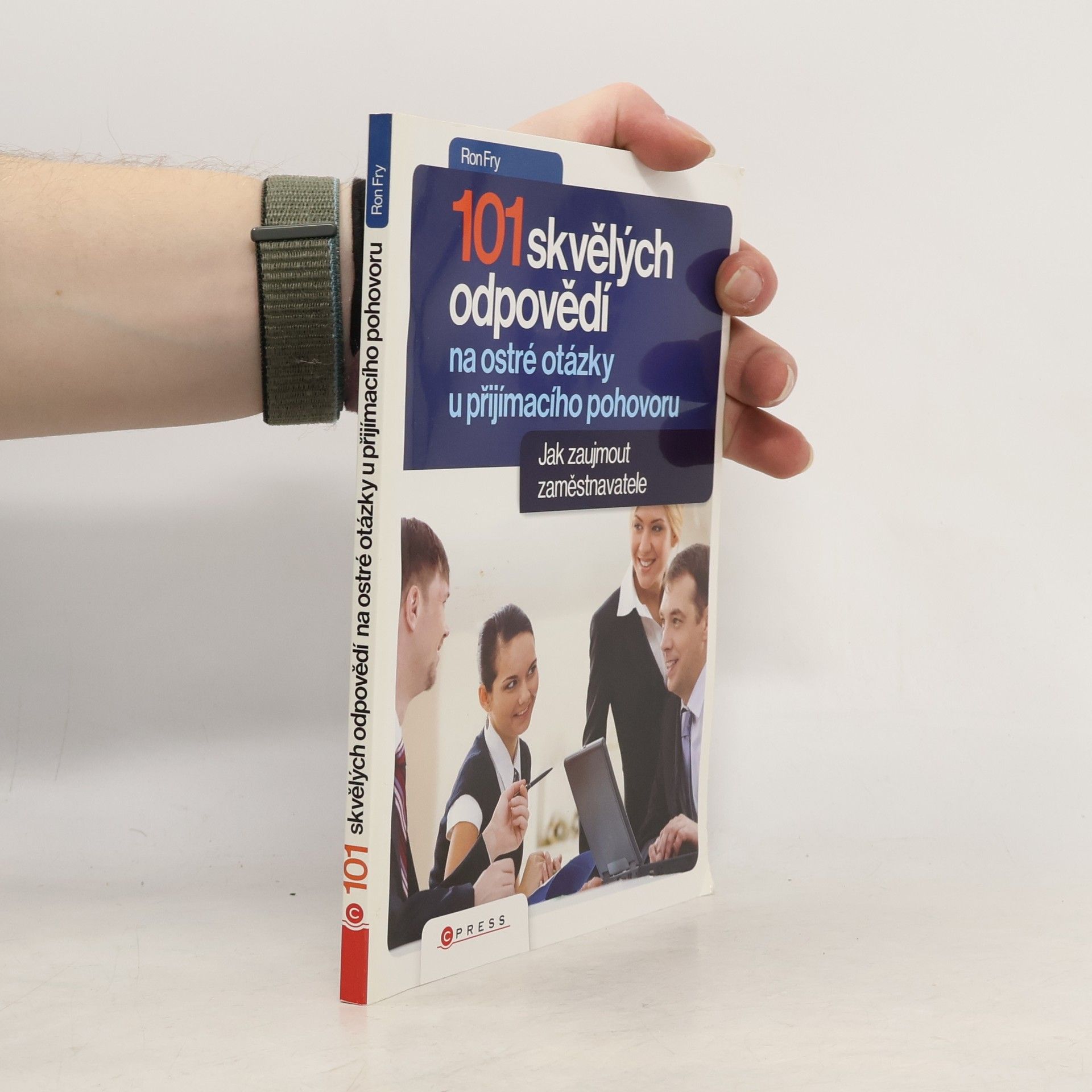 Ronald W. Fry 101 skvělých odpovědí na ostré otázky při přijímacím pohovoru