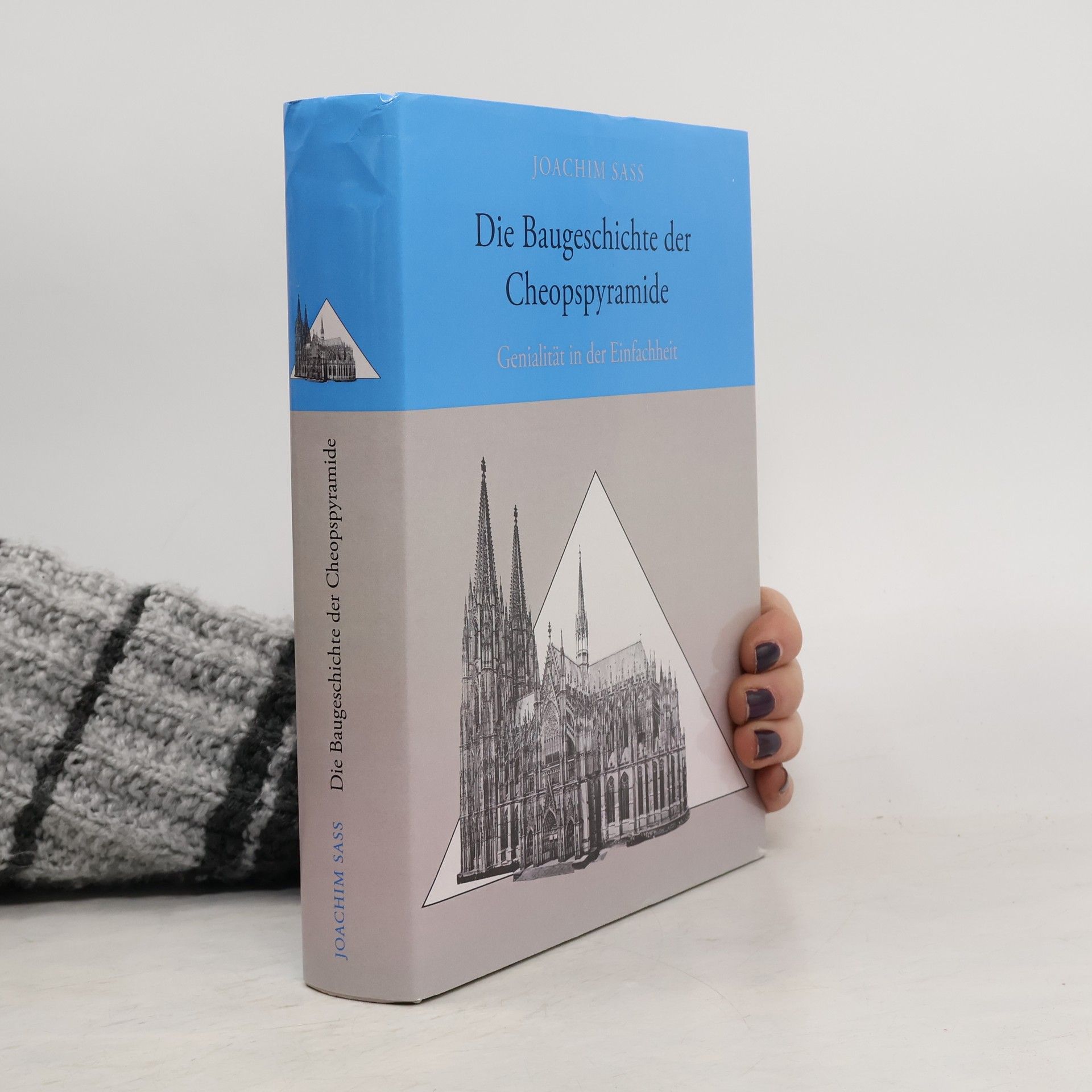 Joachim Sass Die Baugeschichte der Cheopspyramide