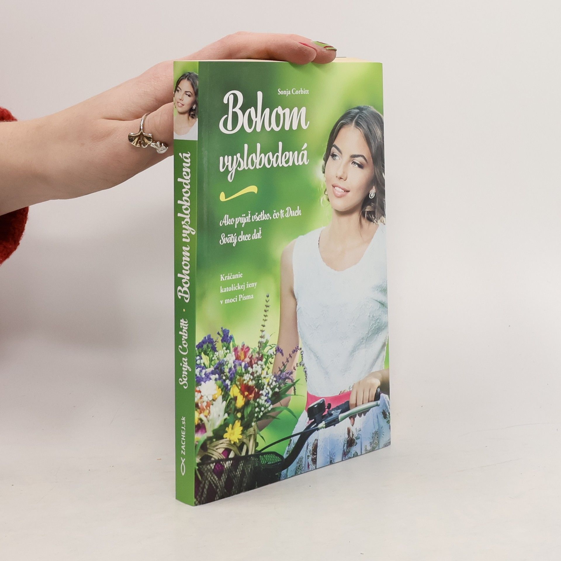 Sonja Corbitt Bohom vyslobodená: Ako prijať všetko, čo ti Duch Svätý chce dať