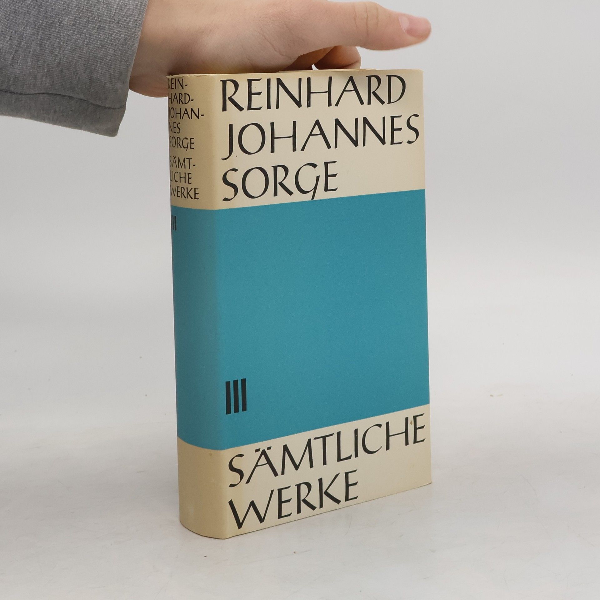 Reinhard Johannes Sorge Sämtliche Werke III