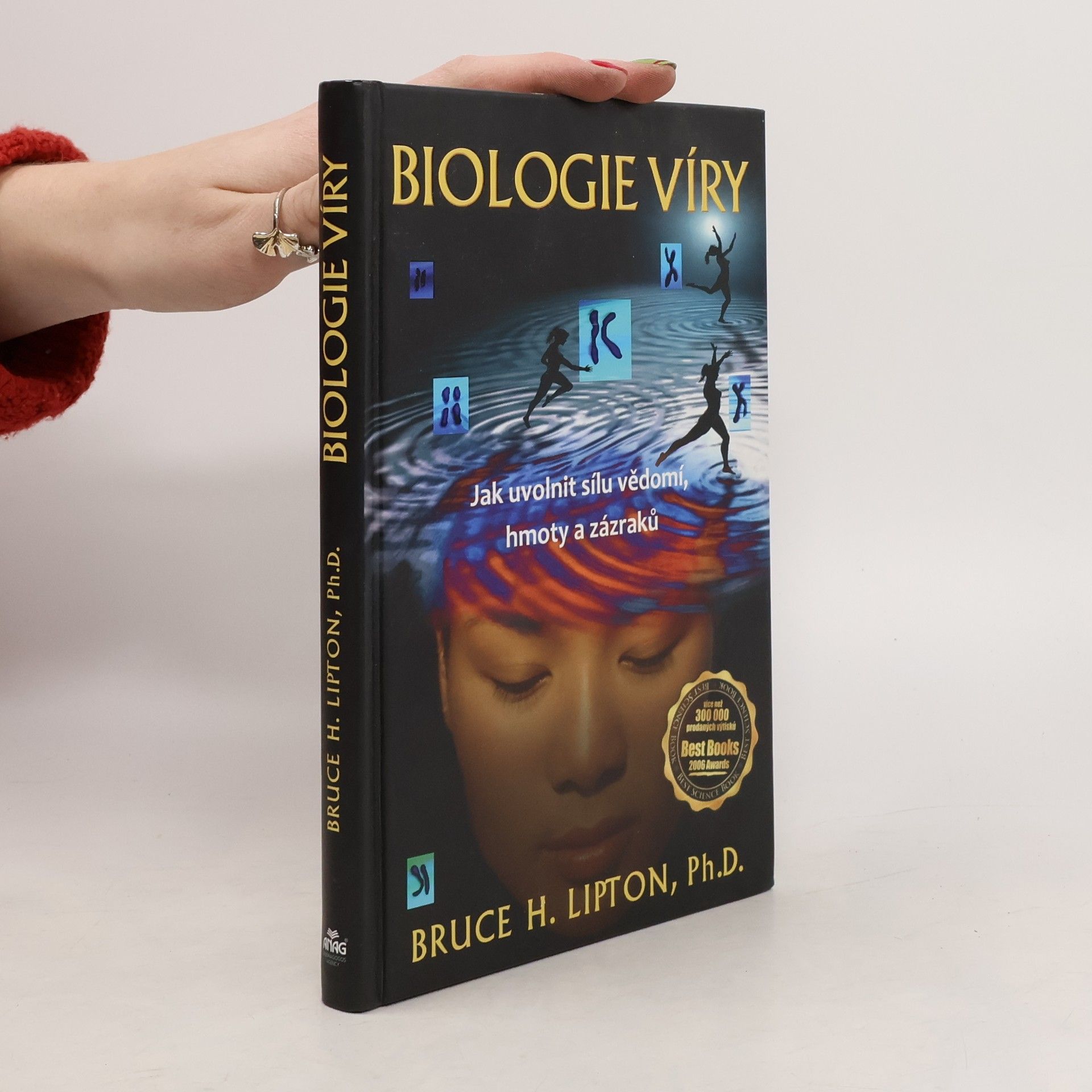 Bruce Lipton Biologie víry: Jak uvolnit sílu vědomí, hmoty a zázraků