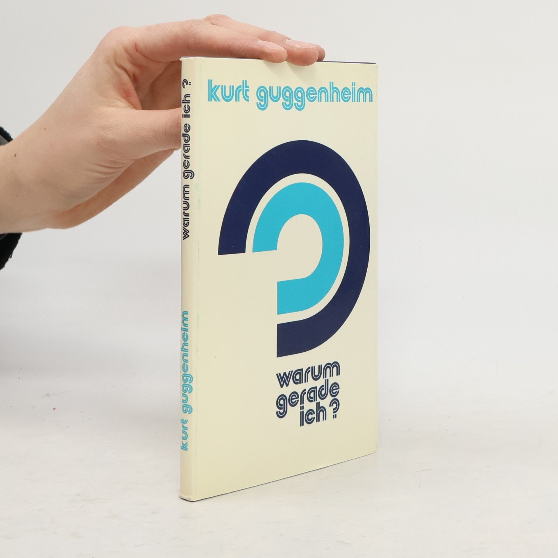 Kurt Guggenheim Warum gerade ich?