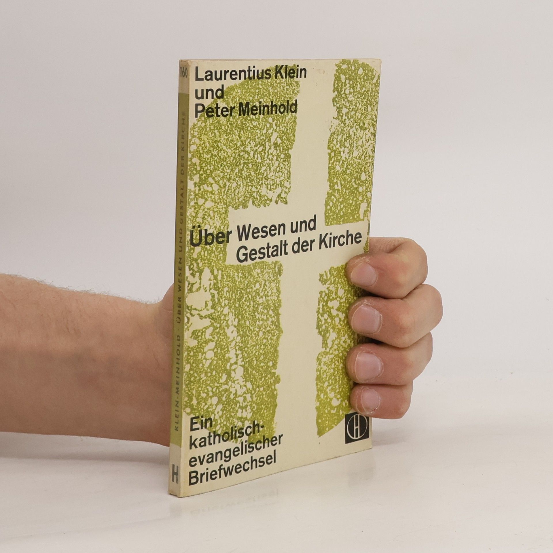 Laurentius Klein Über Wesen und Gestalt der Kirche