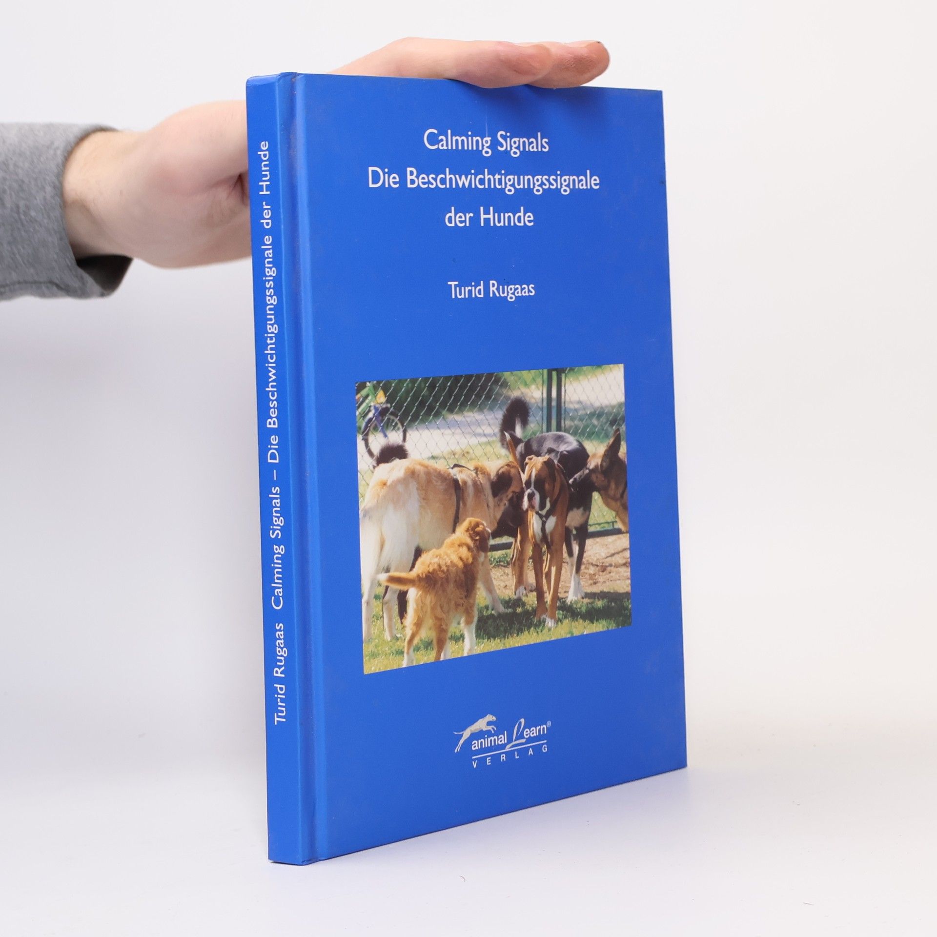 Turid Rugaas Calming signals. Die Beschwichtigungssignale der Hunde