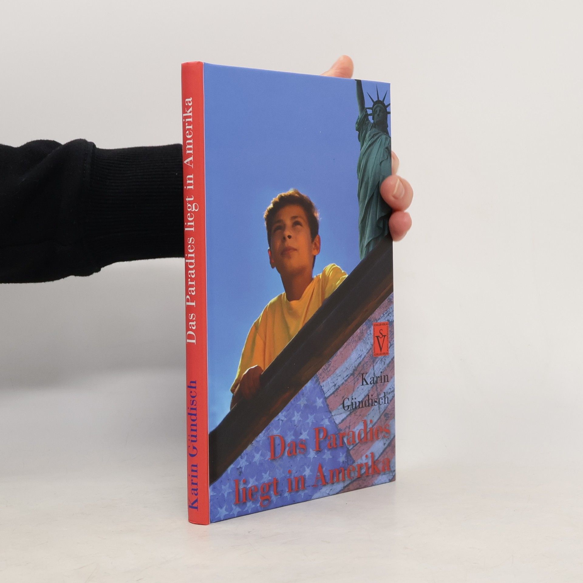 Karin Gündisch Das Paradies liegt in Amerika