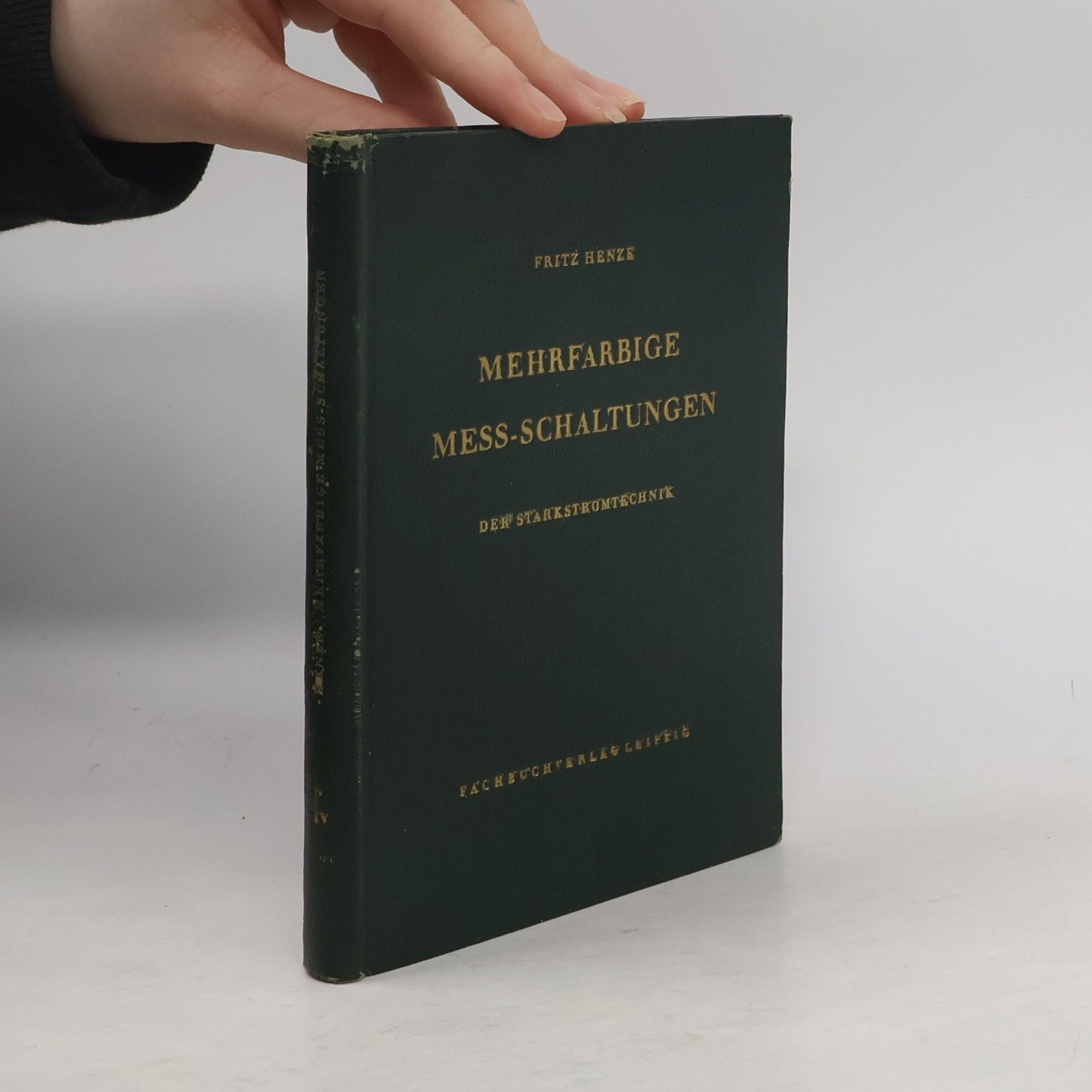 Fritz Henze Mehrfarbige Mess-Schaltungen der Starkstromtechnik