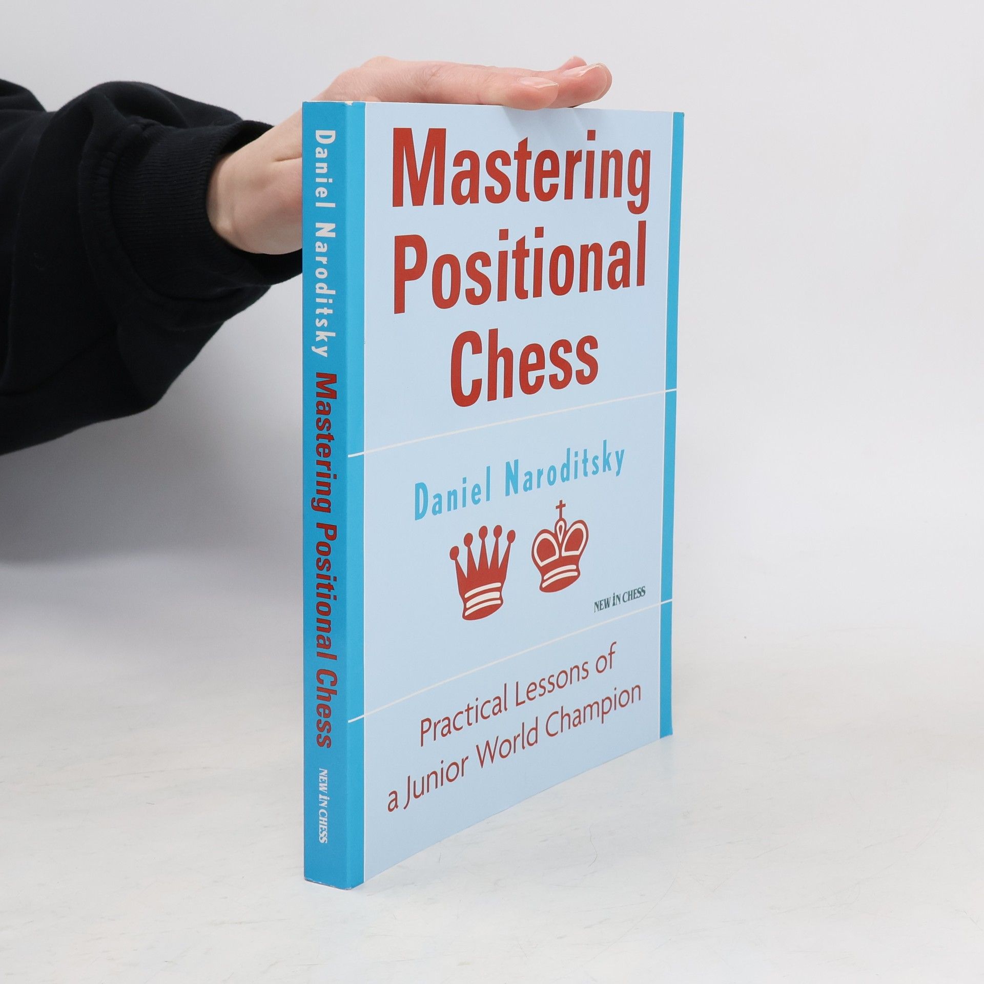 Daniel A. Naroditsky Mastering Positional Chess