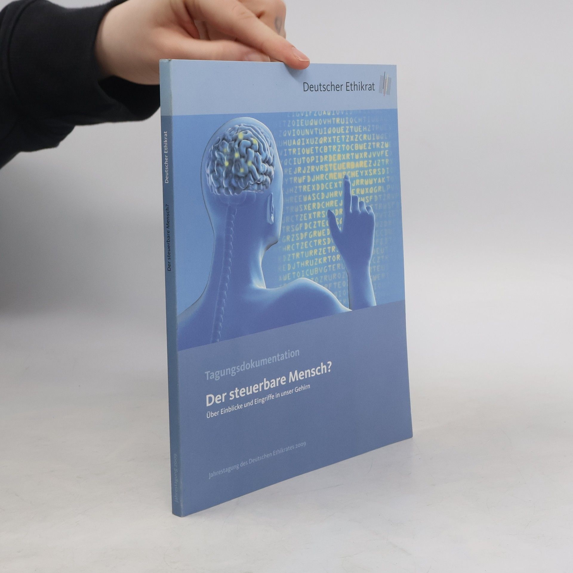 Deutscher Ethikrat Deutscher Ethikrat: Der steuerbare Mensch?