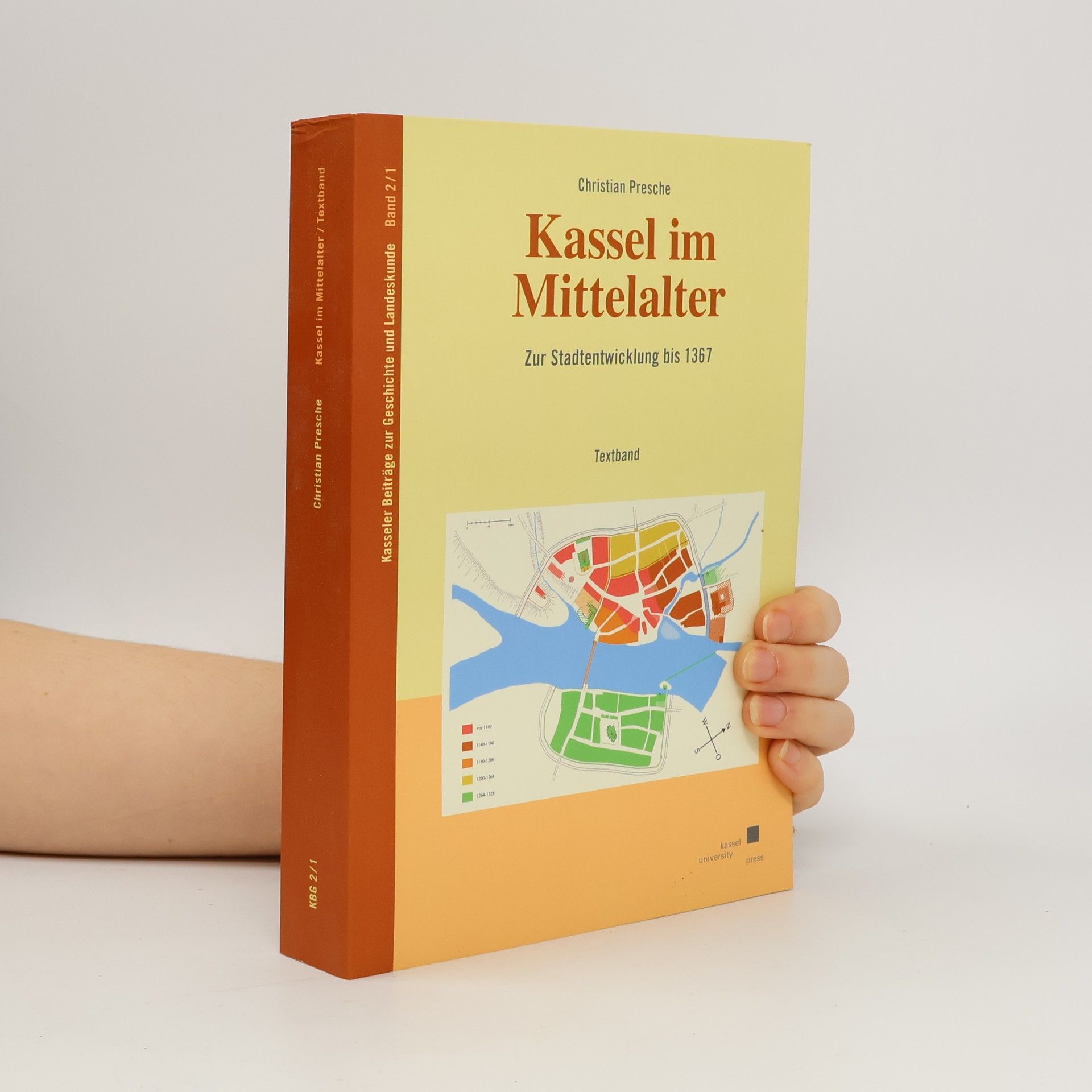 Christian Presche Kasseler Beiträge zur Geschichte und Landeskunde - 1: Kassel im Mittelalter