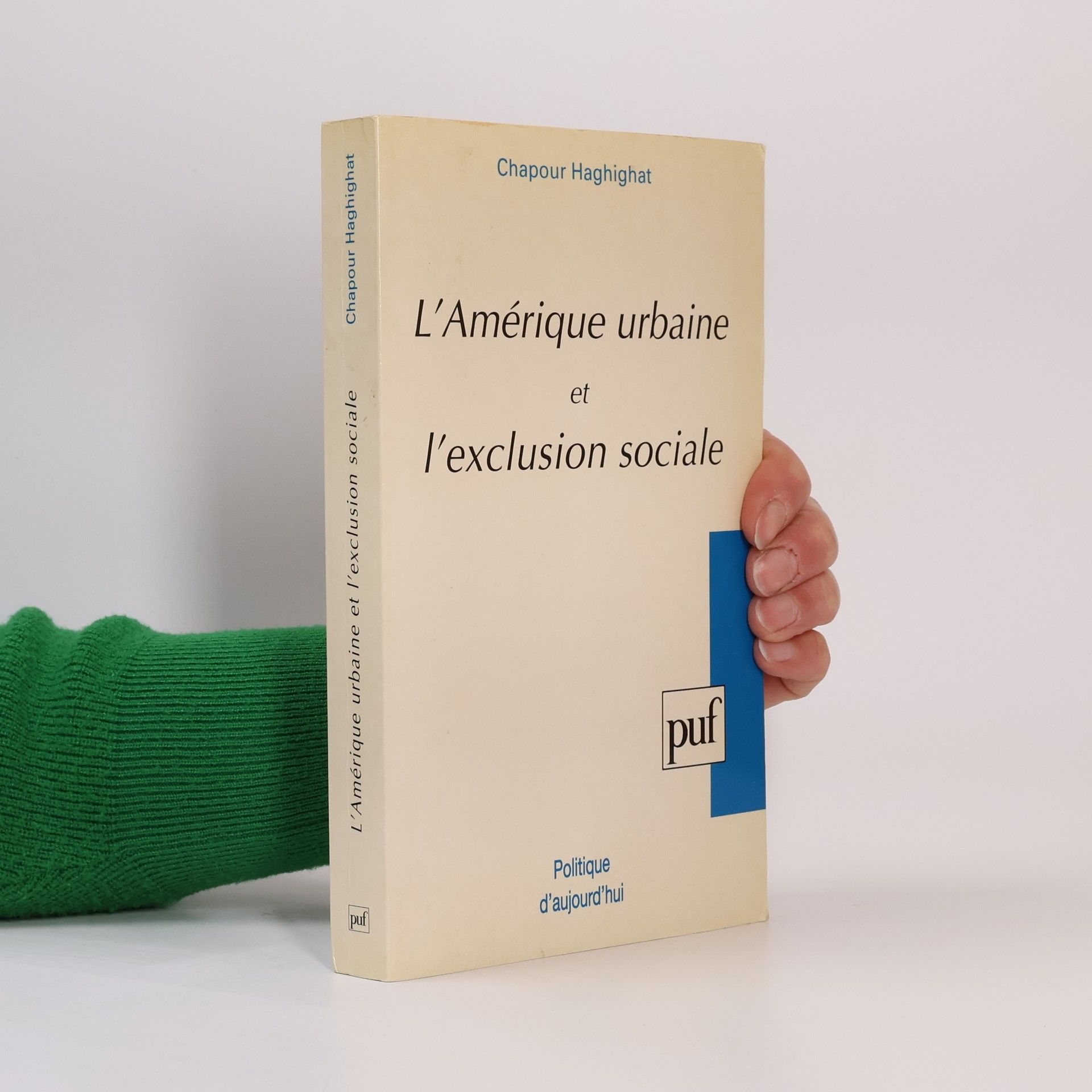 Chapour Haghighat L'Amérique urbaine et l'exclusion sociale