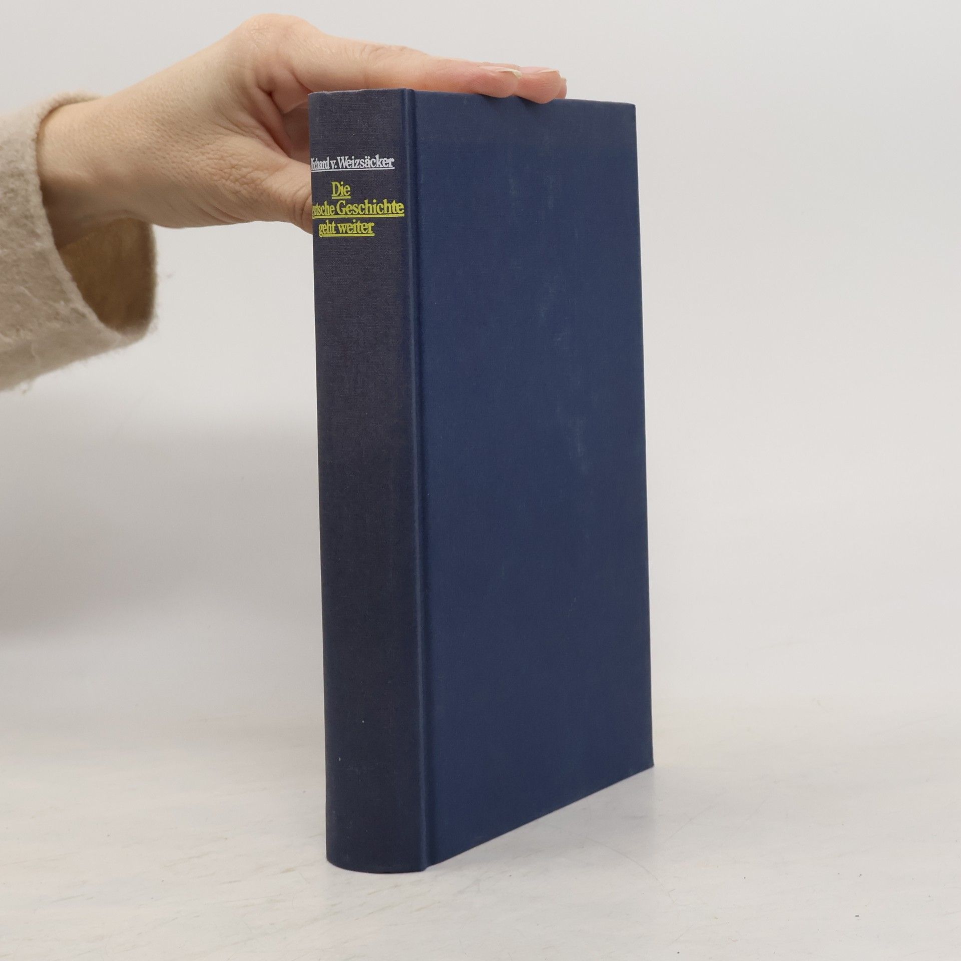 Richard von Weizsäcker Die deutsche Geschichte geht weiter