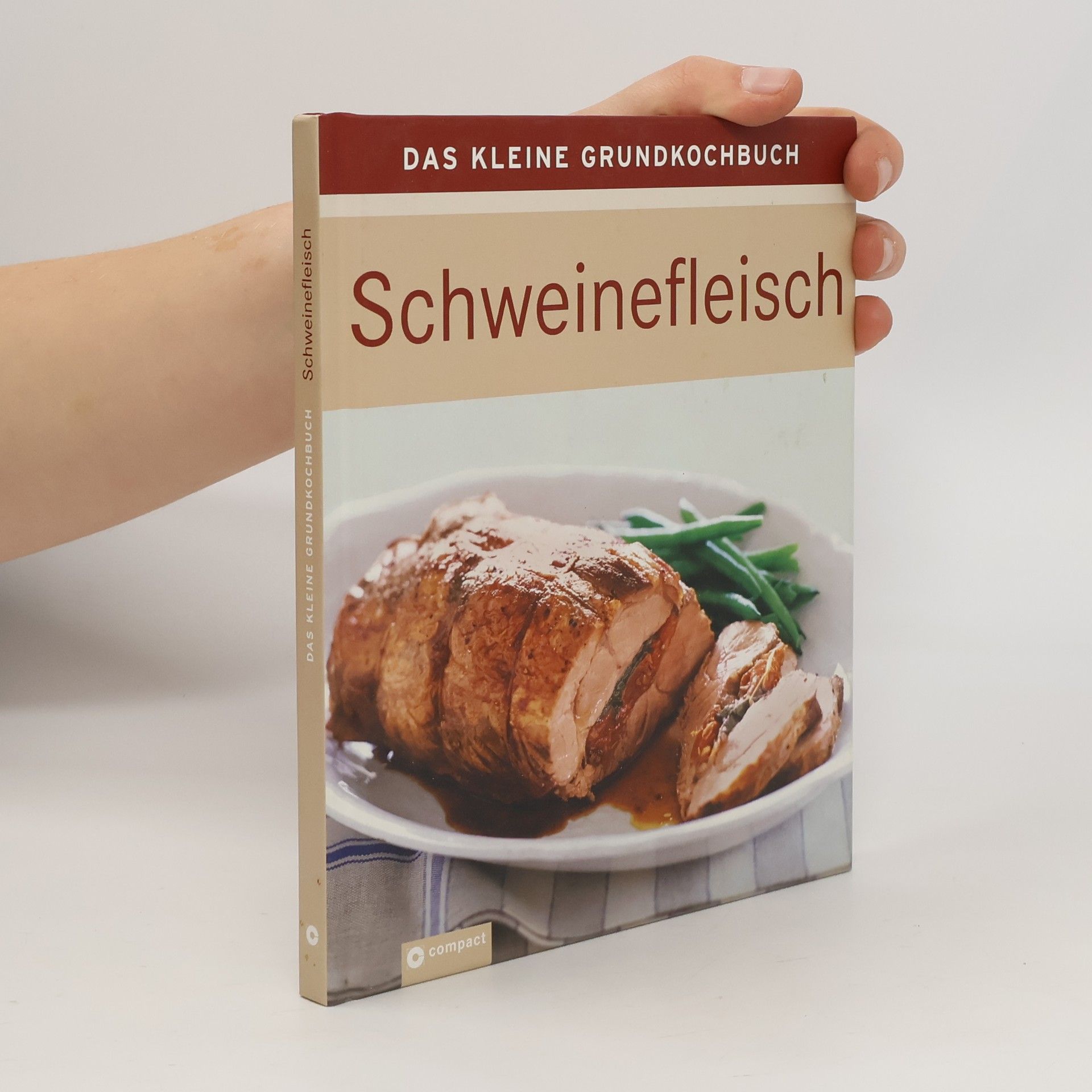Angela Sendlinger Das kleine Grundkochbuch - Schweinefleisch