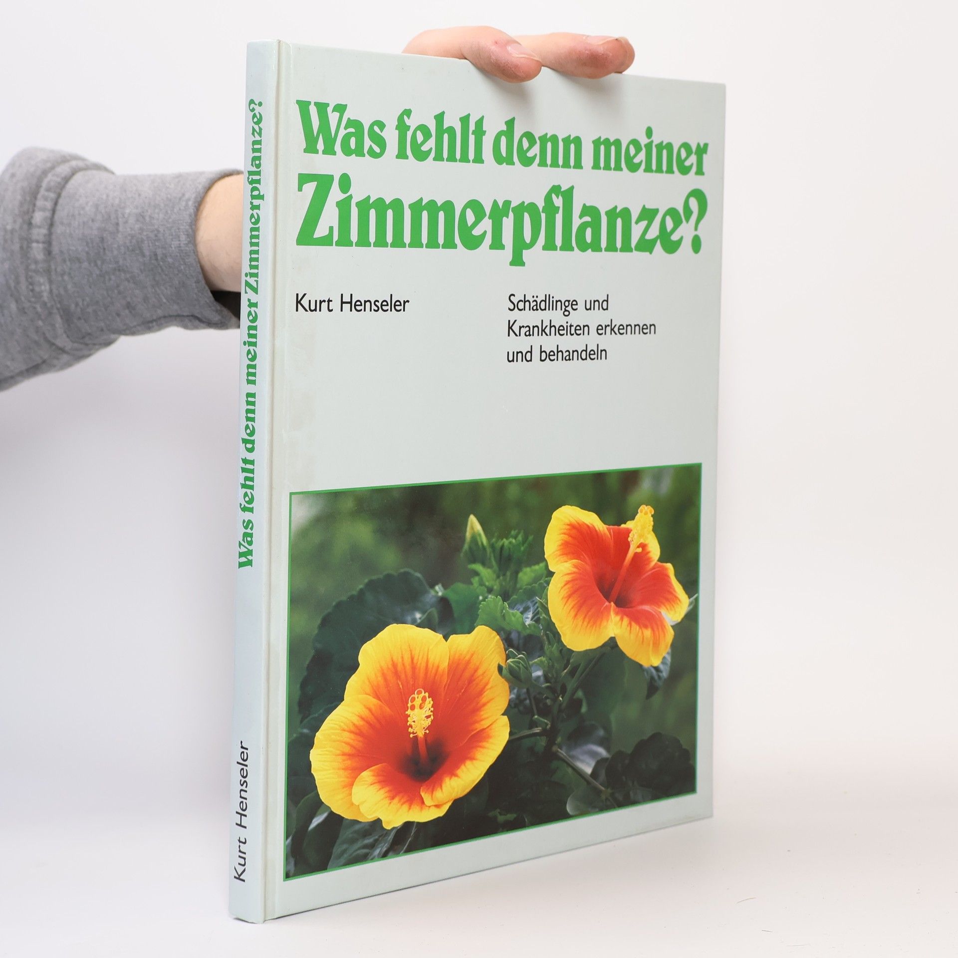 Kurt Henseler Was fehlt denn meiner Zimmerpflanze?