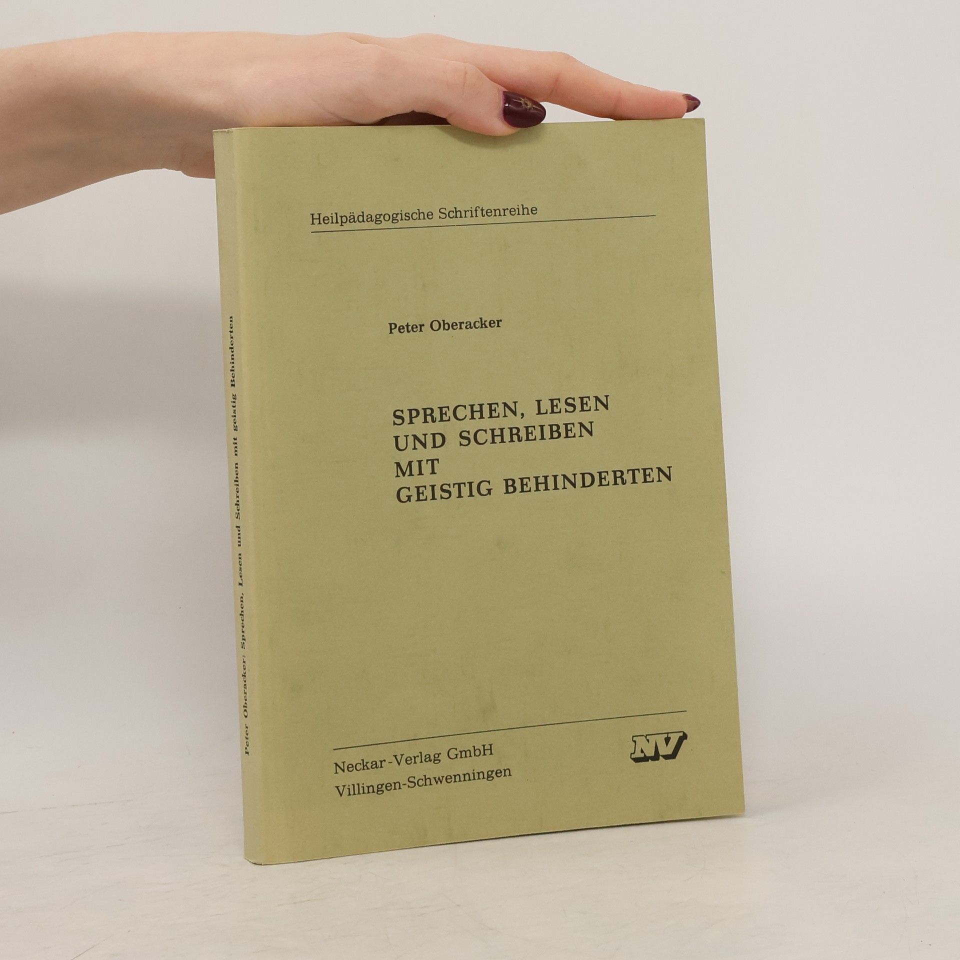 Peter Oberacker Heilpädagogische Schriftenreihe: Sprechen, Lesen, Schreiben mit geistig Behinderten