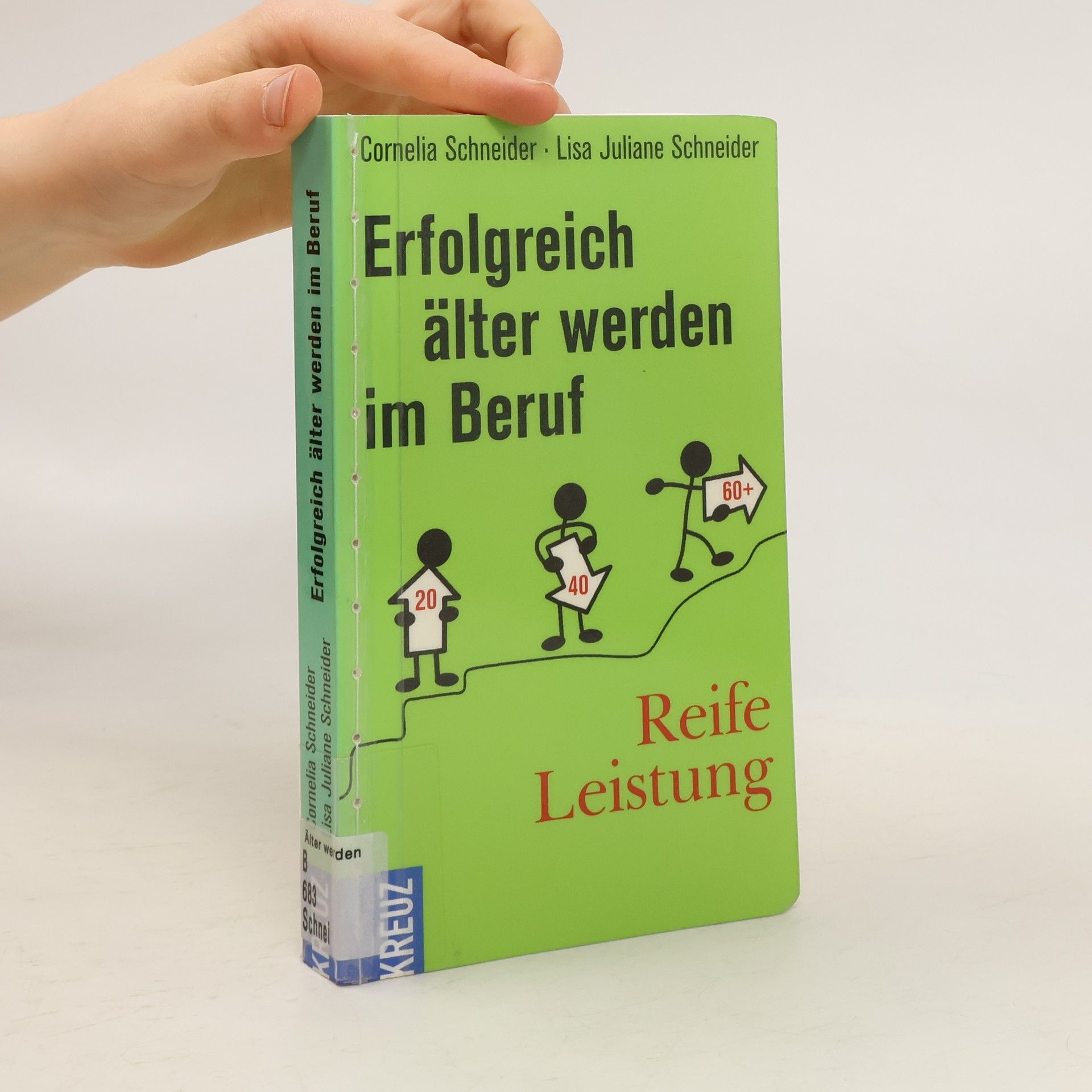 Lisa Juliane Schneider Reife Leistung - Erfolgreich älter werden im Beruf