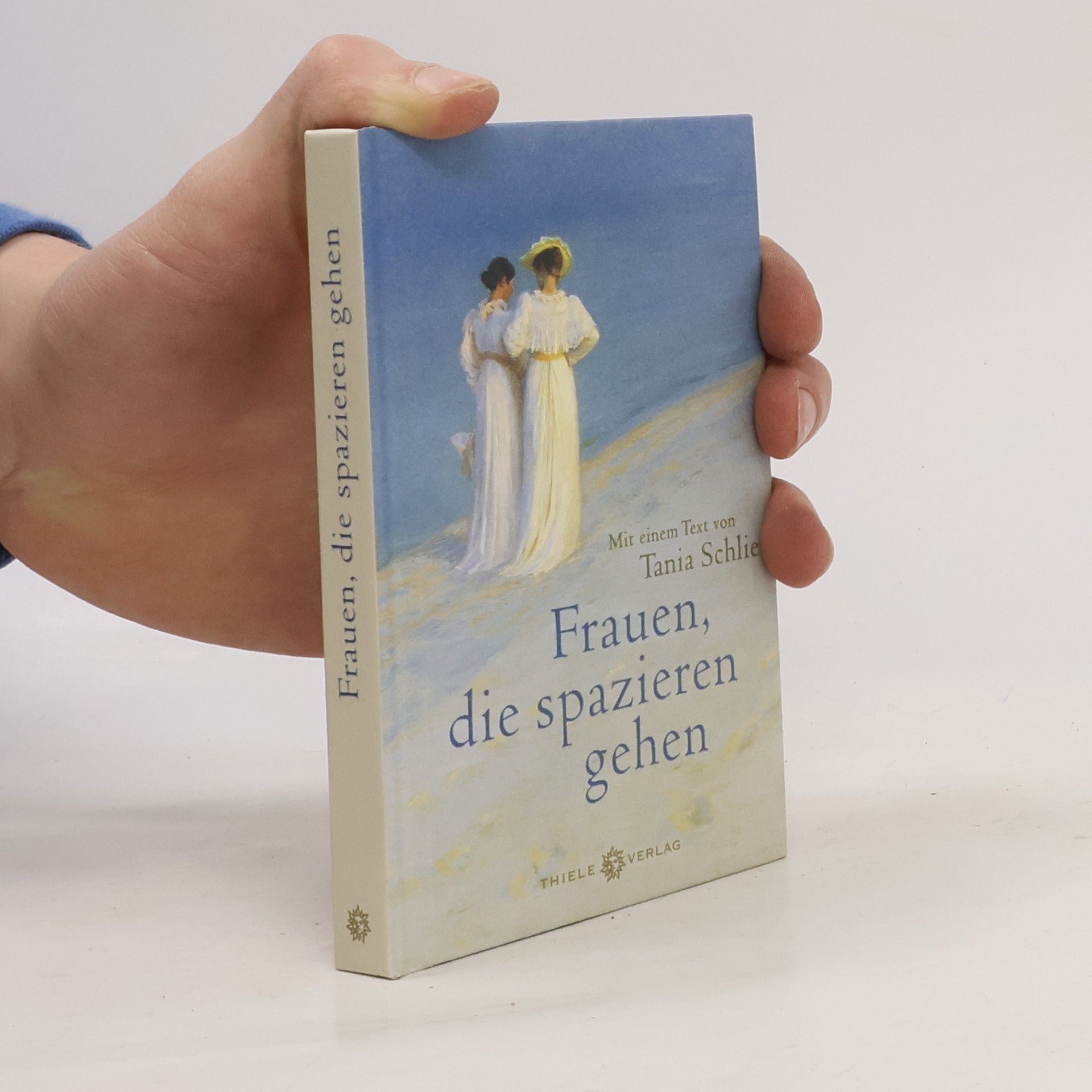 Tanja Schlie Frauen, die spazieren gehen. Mit einem Text von Tania Schlie