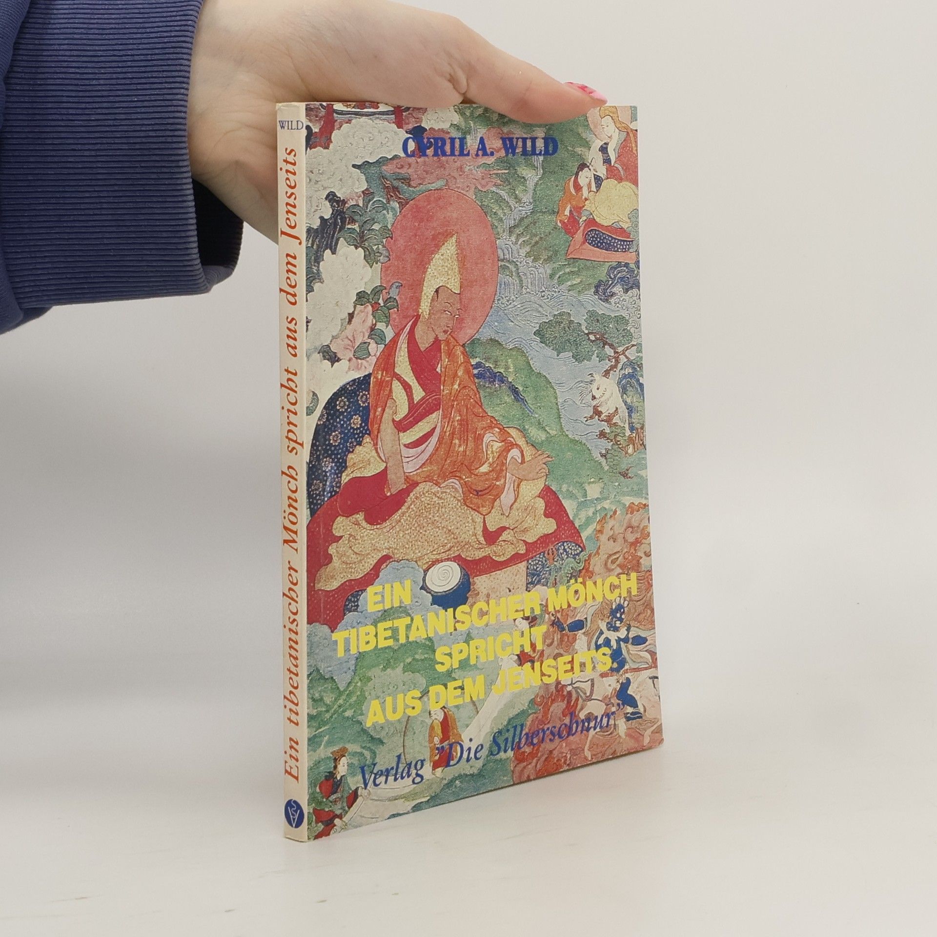 Cyril A. Wild Ein tibetanischer Mönch spricht aus dem Jenseits