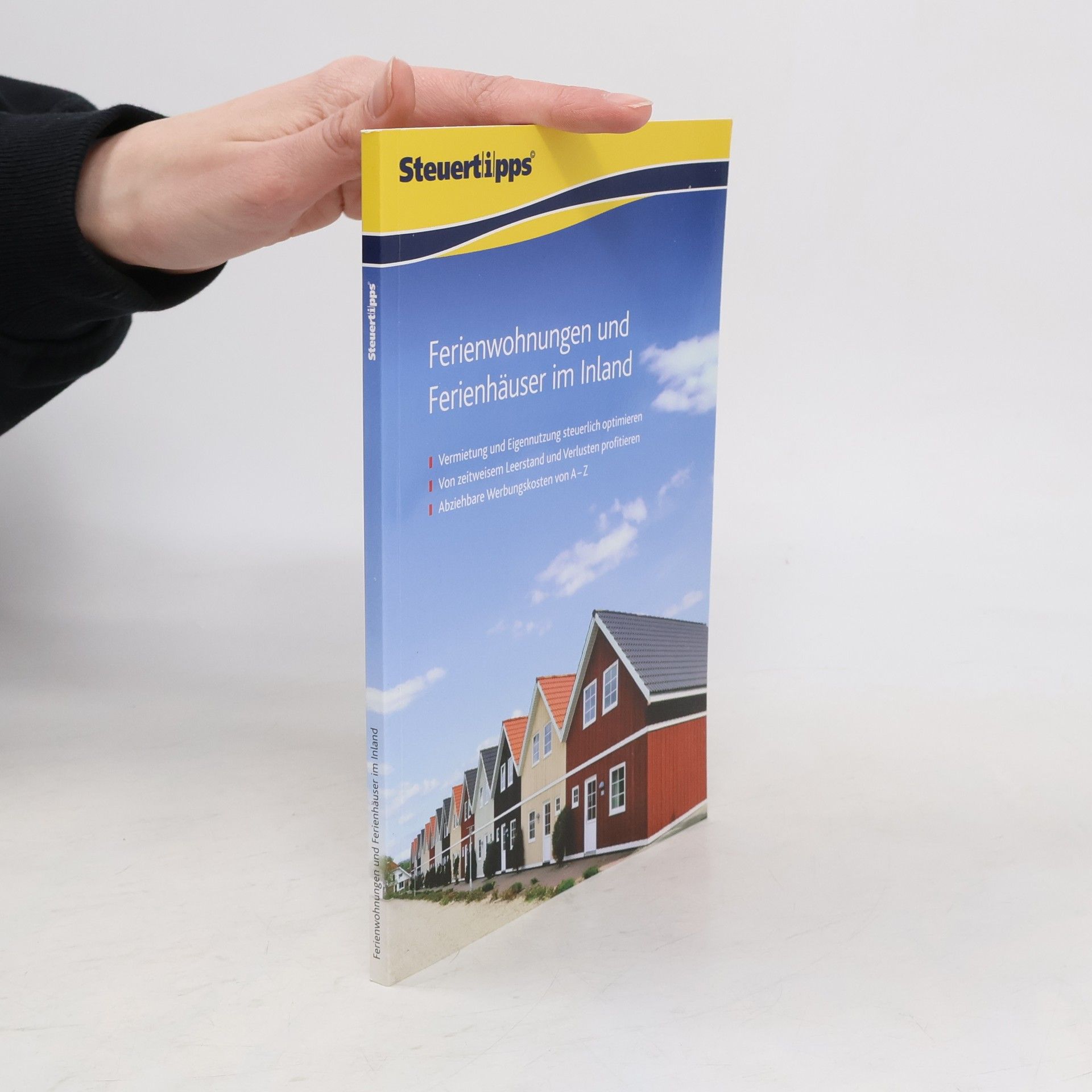 Ulrich Schneider-Fresenius Ferienwohnungen und Ferienhäuser im Inland: Vermietung und Eigennutzung steuerlich optimieren. Von zeitweisem Leerstand und Verlusten profitieren. Abziehbare Werbungskosten von A-Z