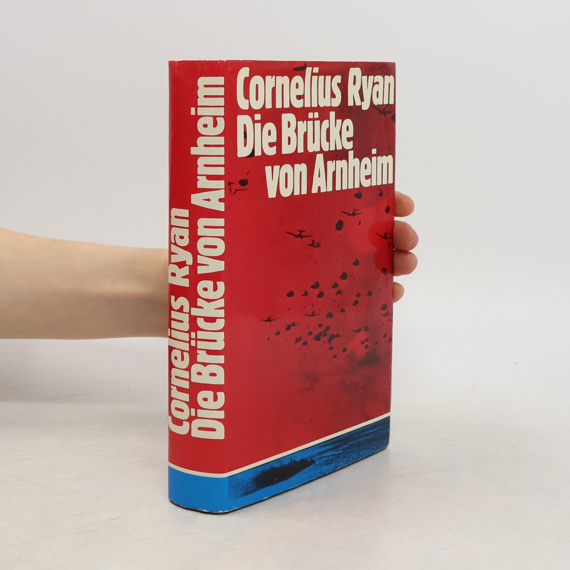 Cornelius Ryan Die Brücke von Arnheim