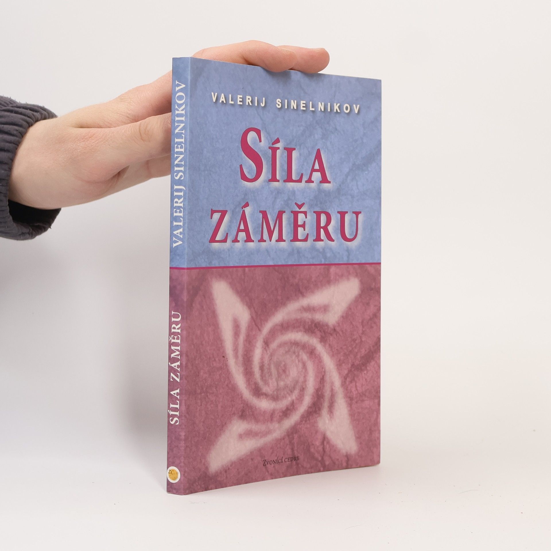 Valerij Vladimirovič Sinelnikov Síla záměru