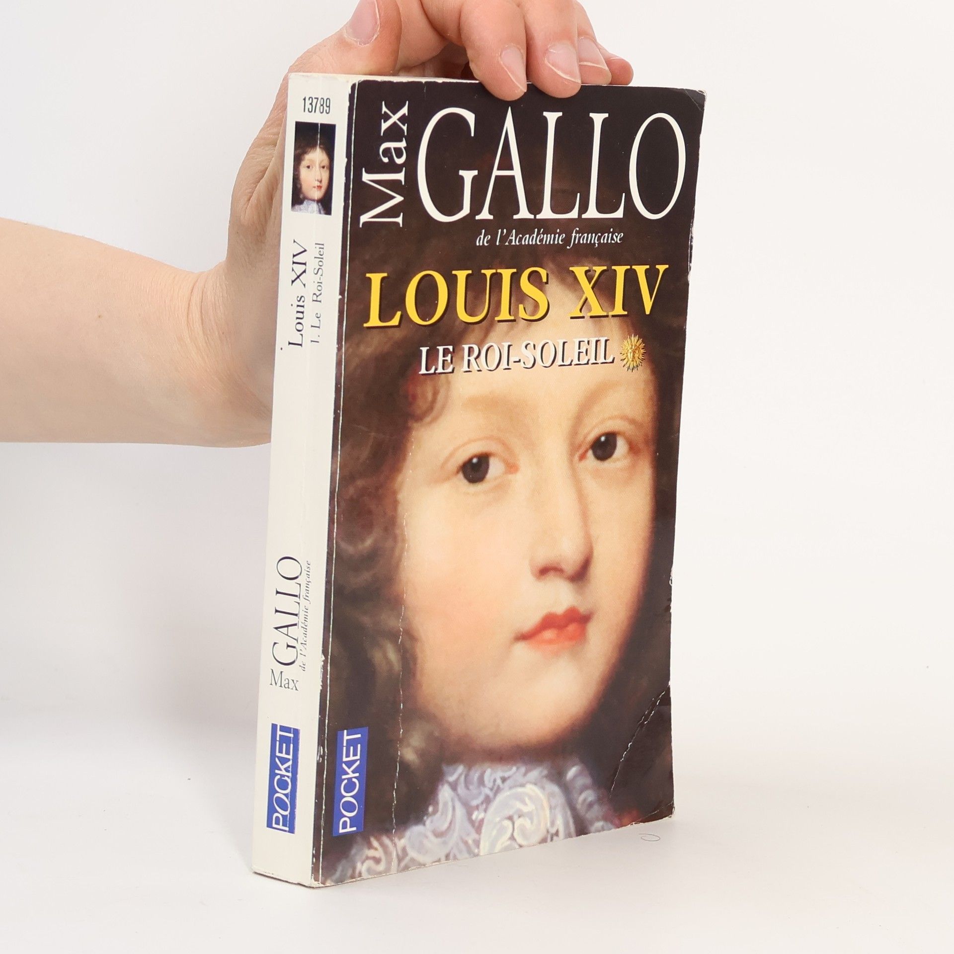 Max Gallo Louis XIV - 1: Le Roi-Soleil