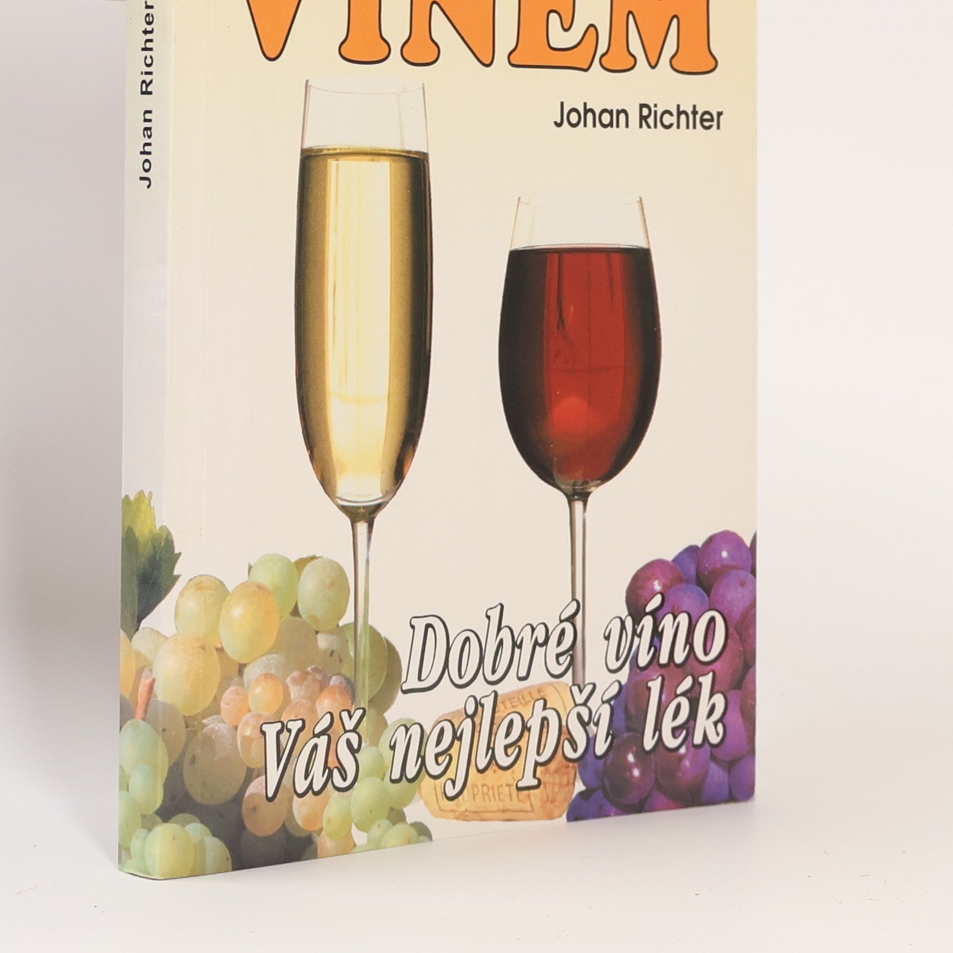 Johan Richter Léčení vínem : dobré víno váš nejlepší lék : praktický receptář