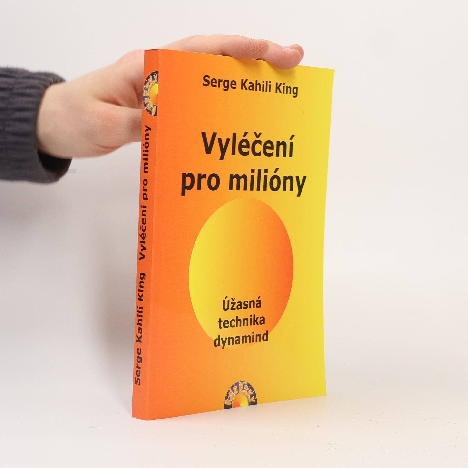 Serge King Vyléčení pro milióny. Úžasná technika dynamind
