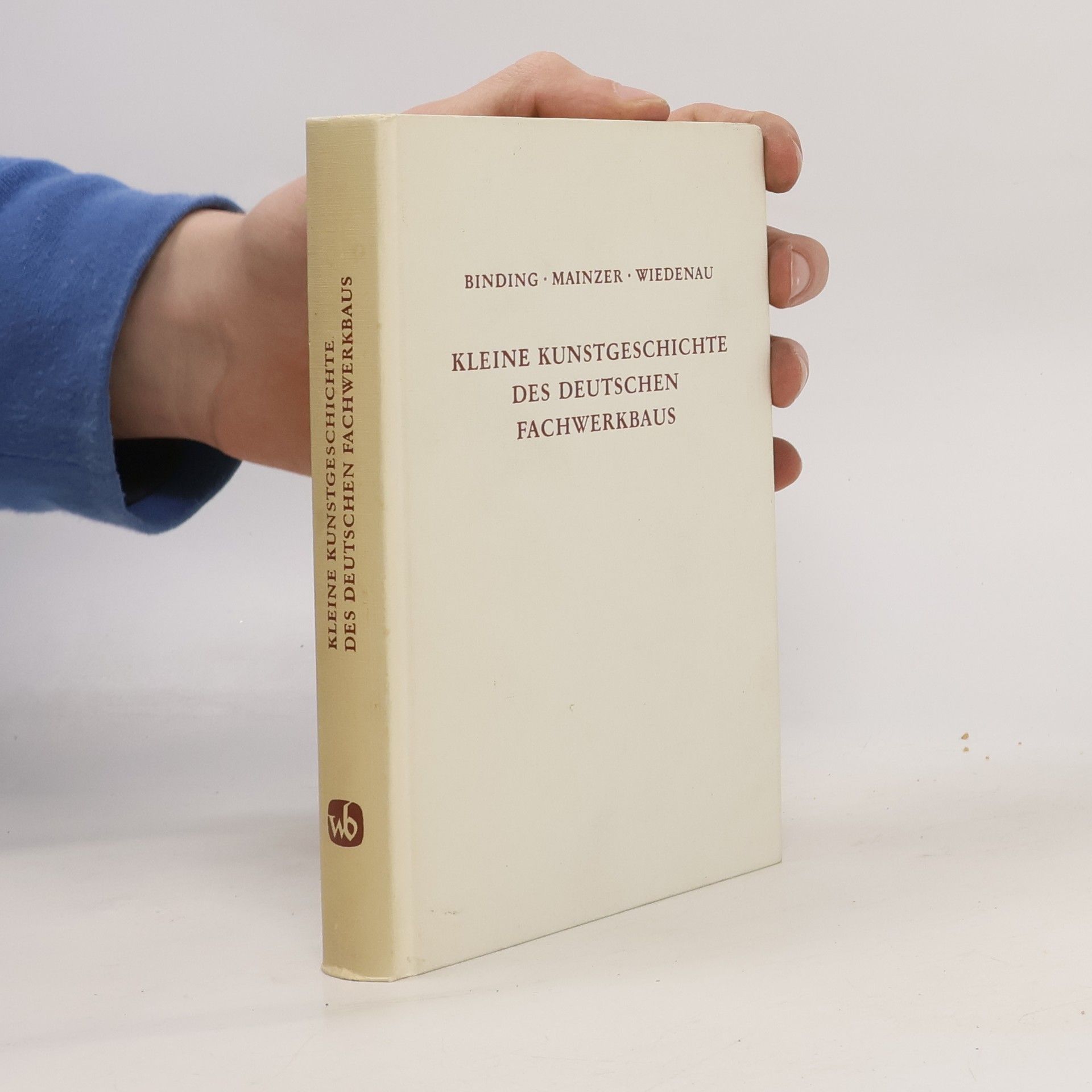 Günther Binding Kleine Kunstgeschichte des deutschen Fachwerkbaus