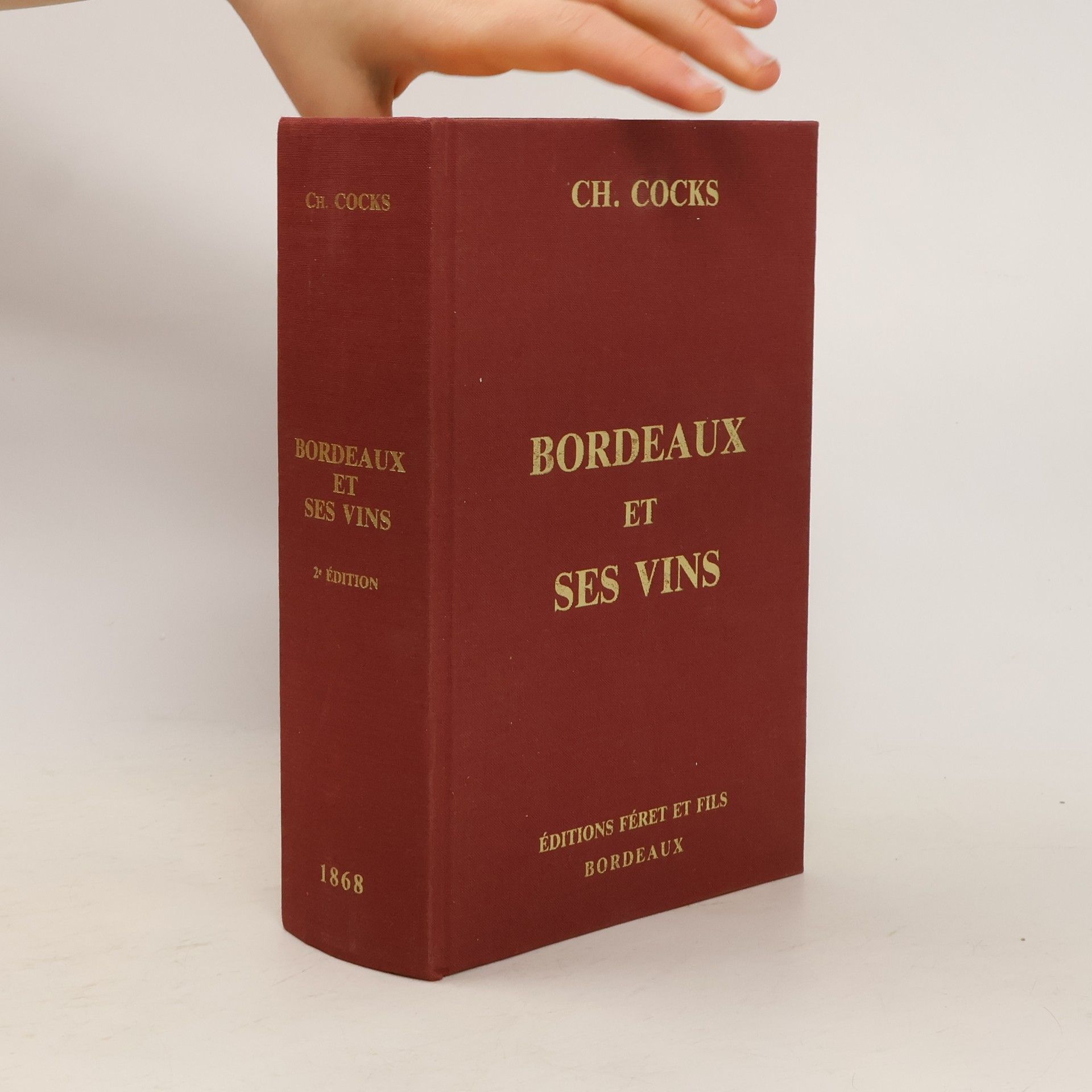 Charles Cocks Bordeaux et ses vins: classés par ordre de mérite
