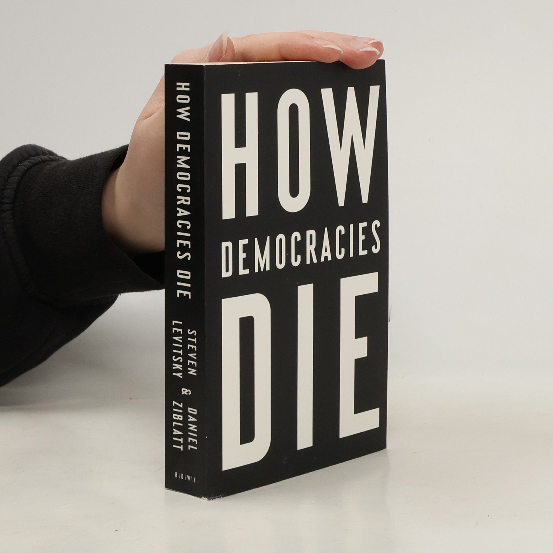 Steven Levitsky How democracies die