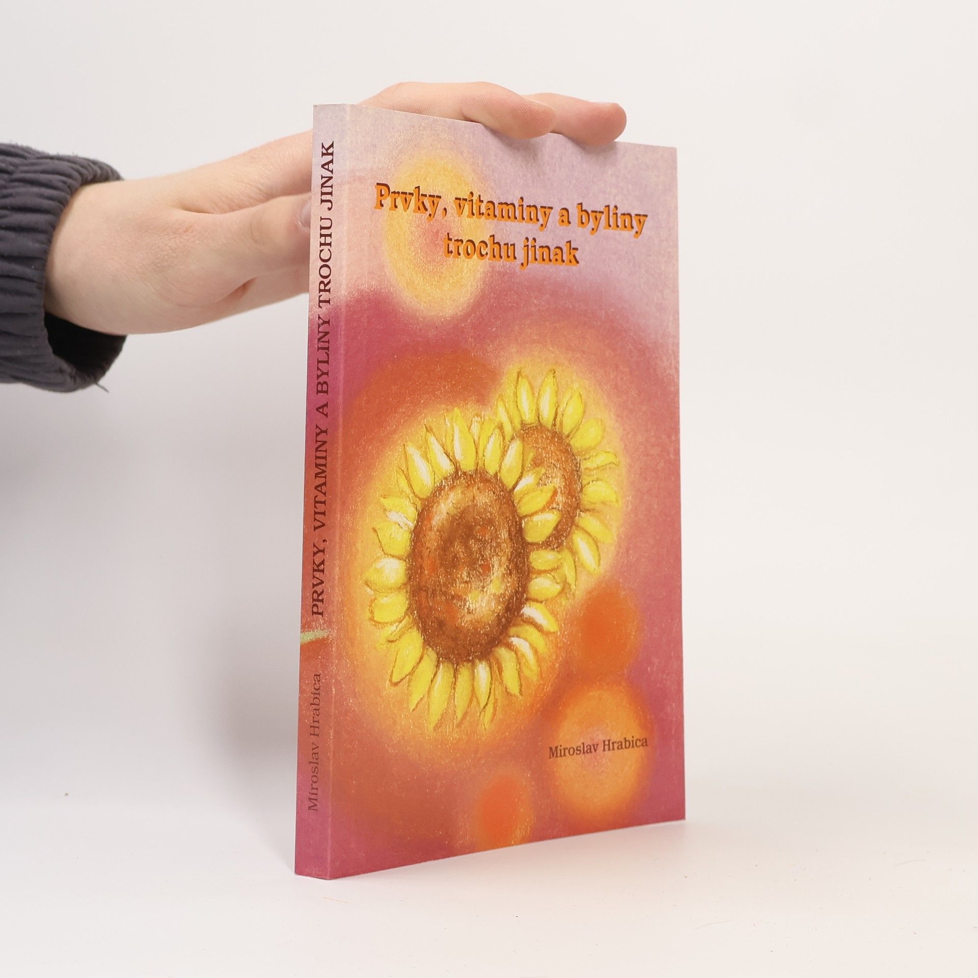 Miroslav Hrabica Prvky, vitaminy a byliny trochu jinak