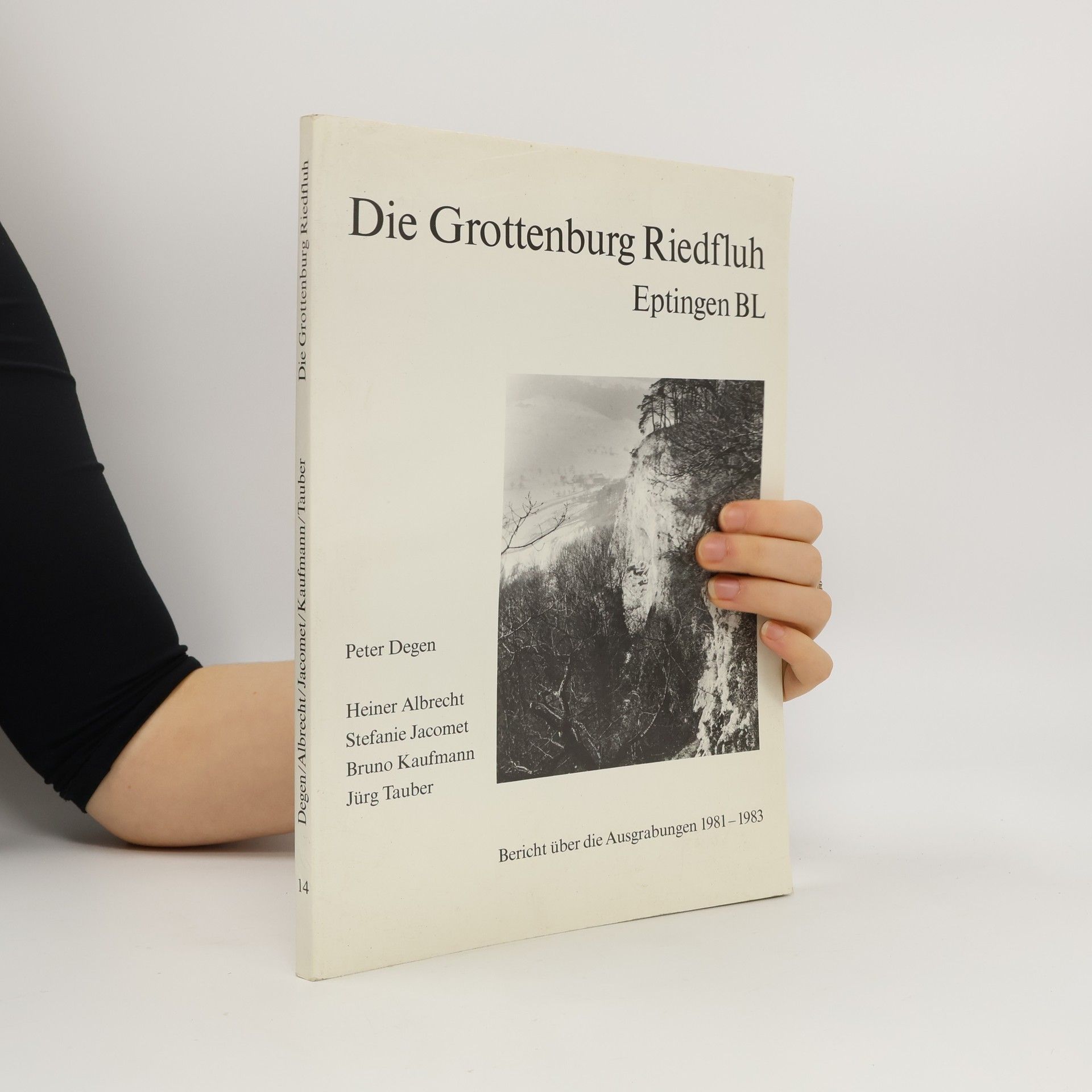 Peter Degen Die Grottenburg Riedfluh, Eptingen BL