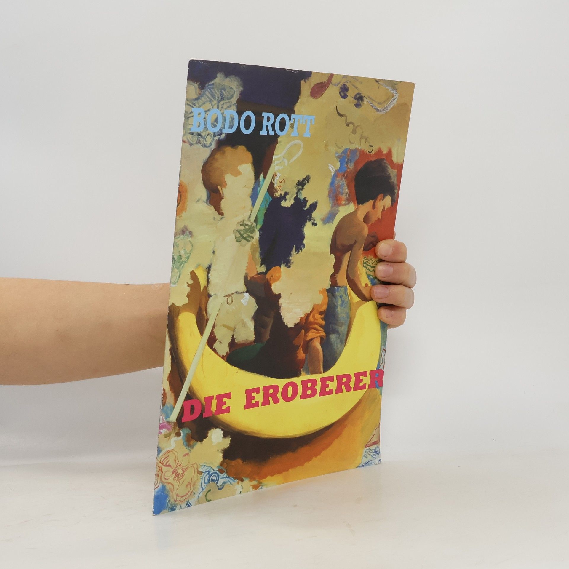 Bodo Rott Die Eroberer