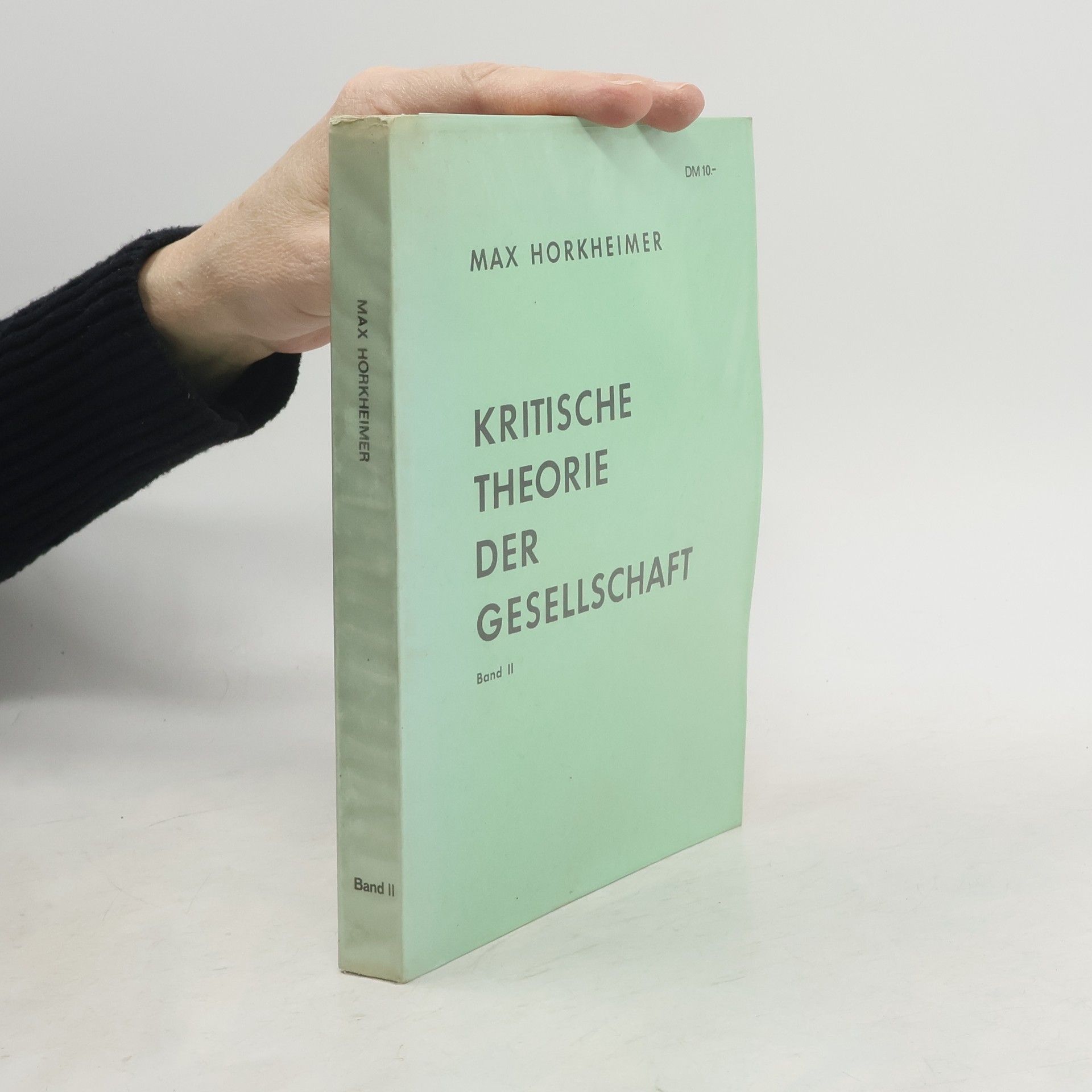 Max Horkheimer Kritische Theorie der Gesellschaft Band II.