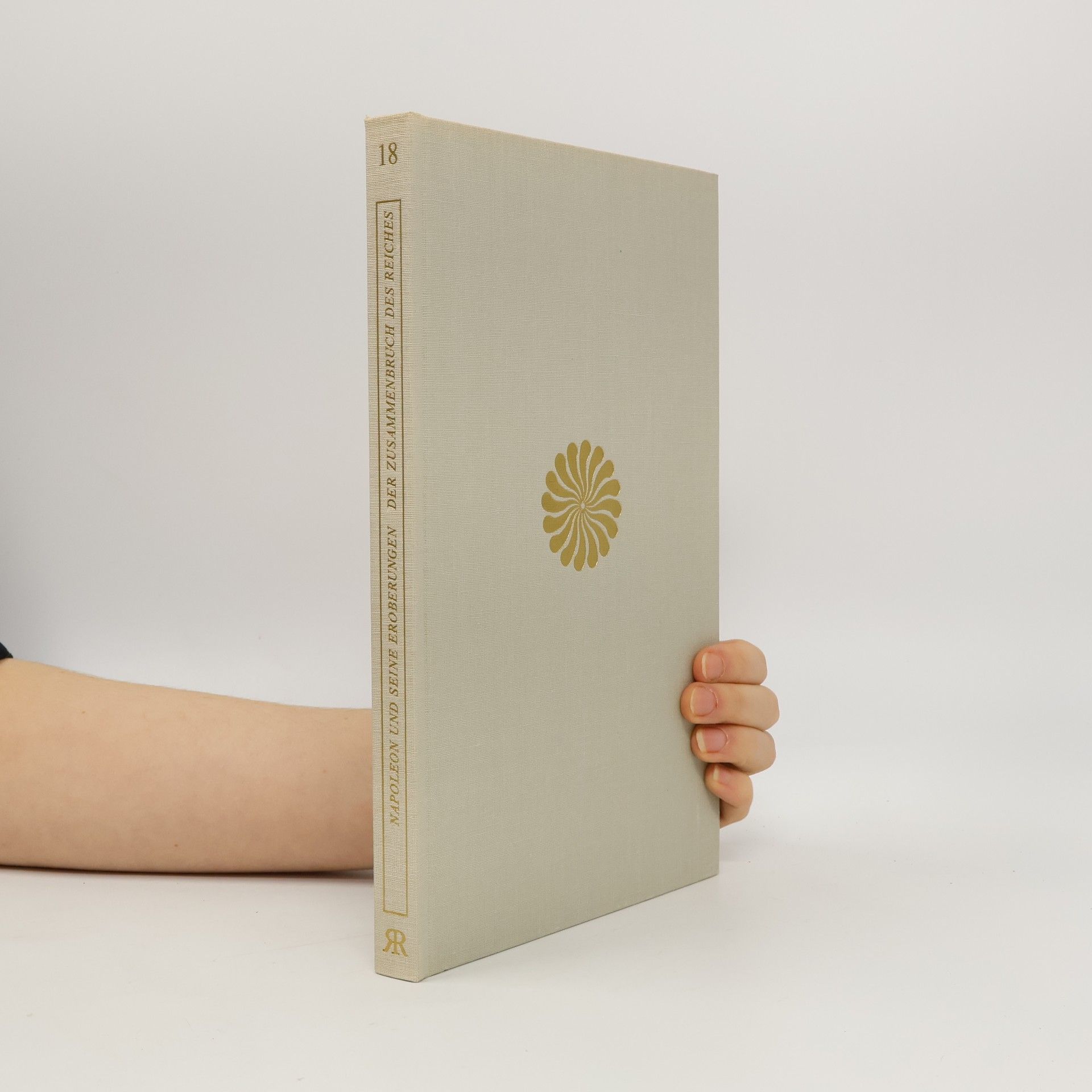 Collectif d'auteurs Napoleon und seine Eroberungen. Der Zusammenbruch des Reiches