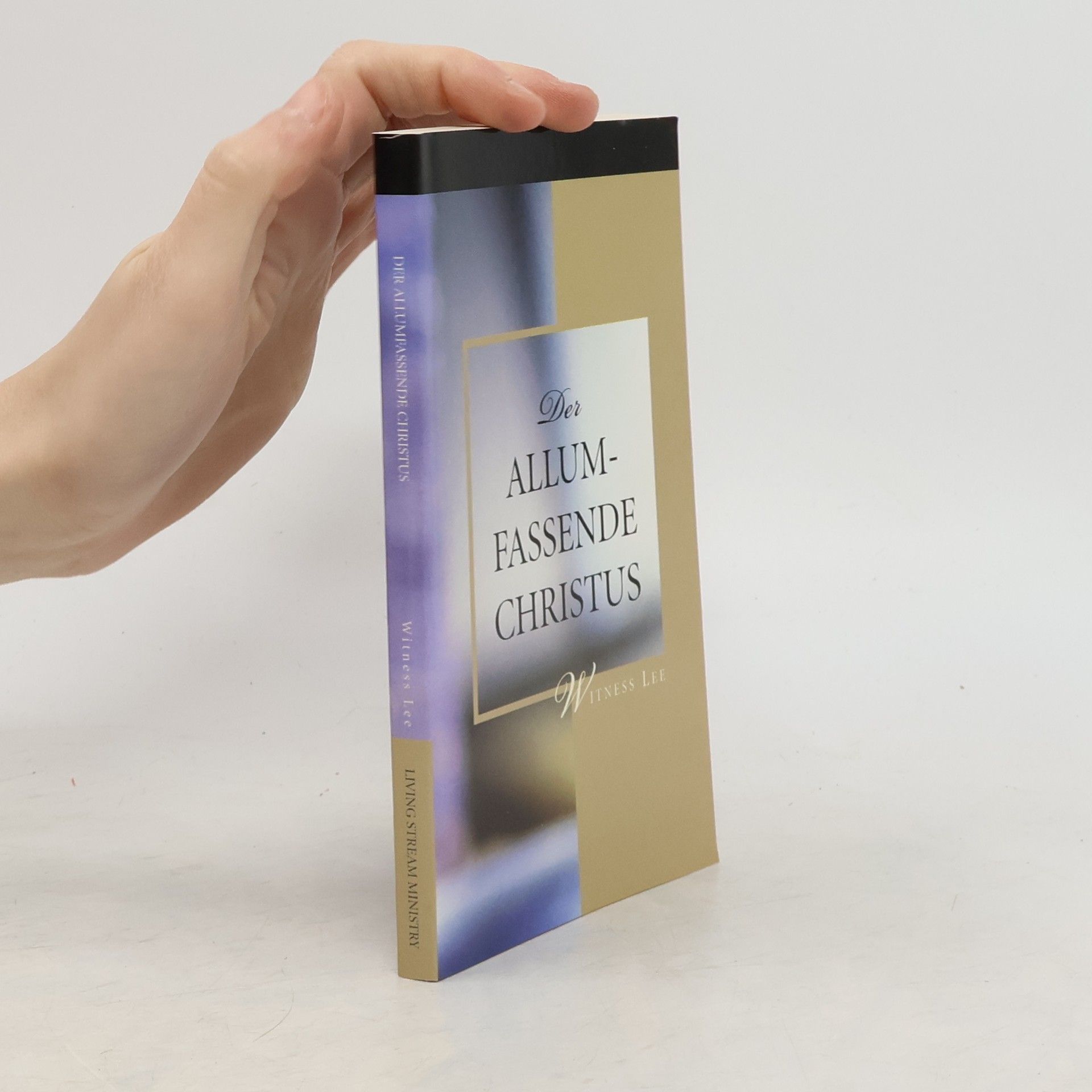 Witness Lee Der Allumfassende Christus