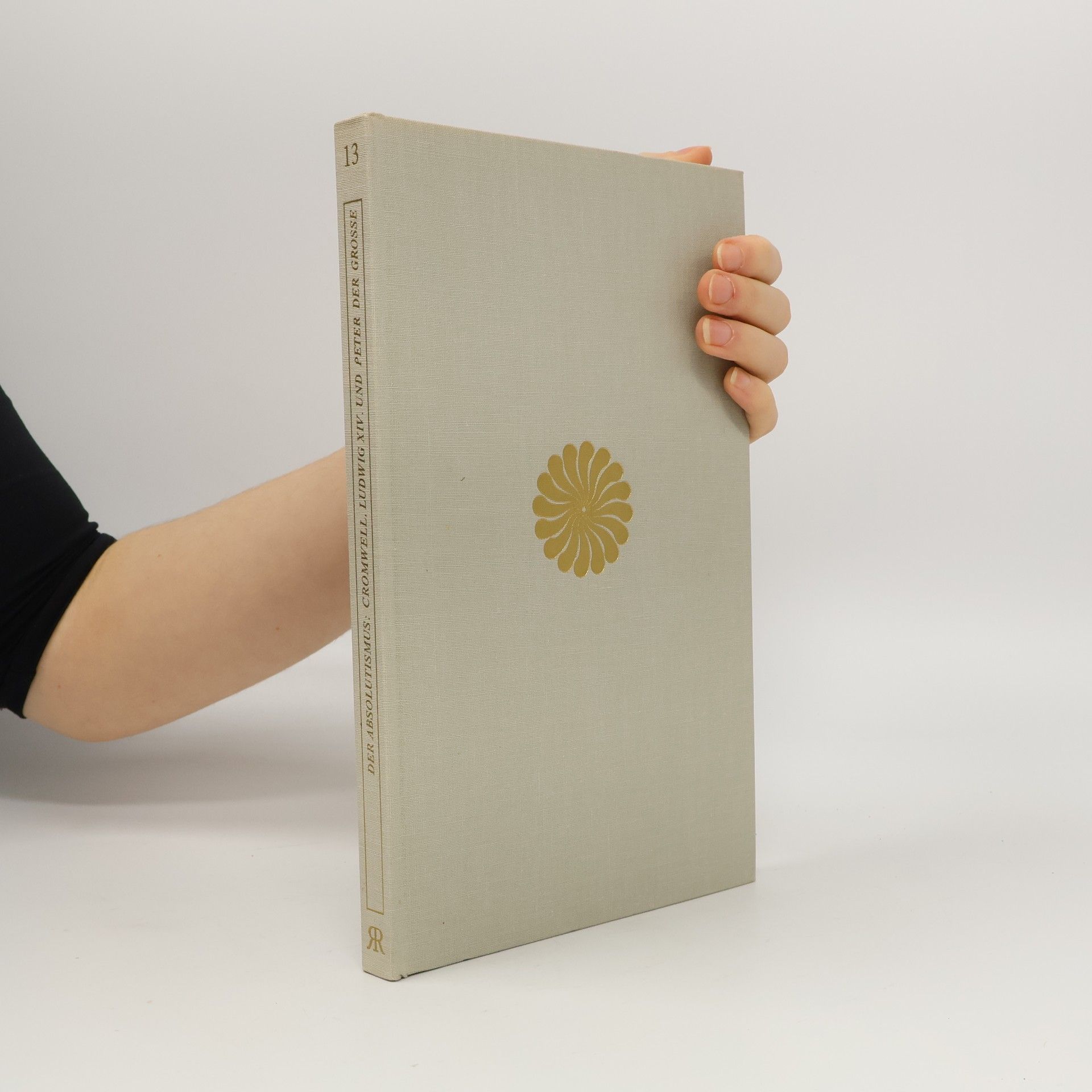 Autorenkollektiv Der Absolutismus. Cromwell, Ludwig XIV. und Peter der Grosse