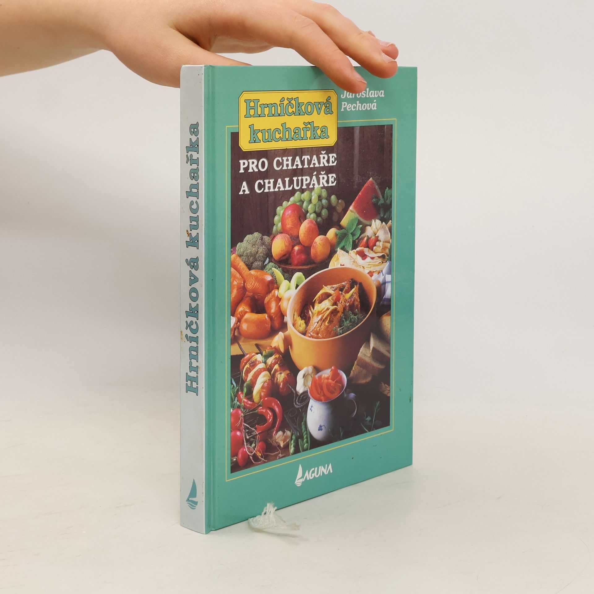 Jaroslava Pechová Hrníčková kuchařka pro chataře a chalupáře