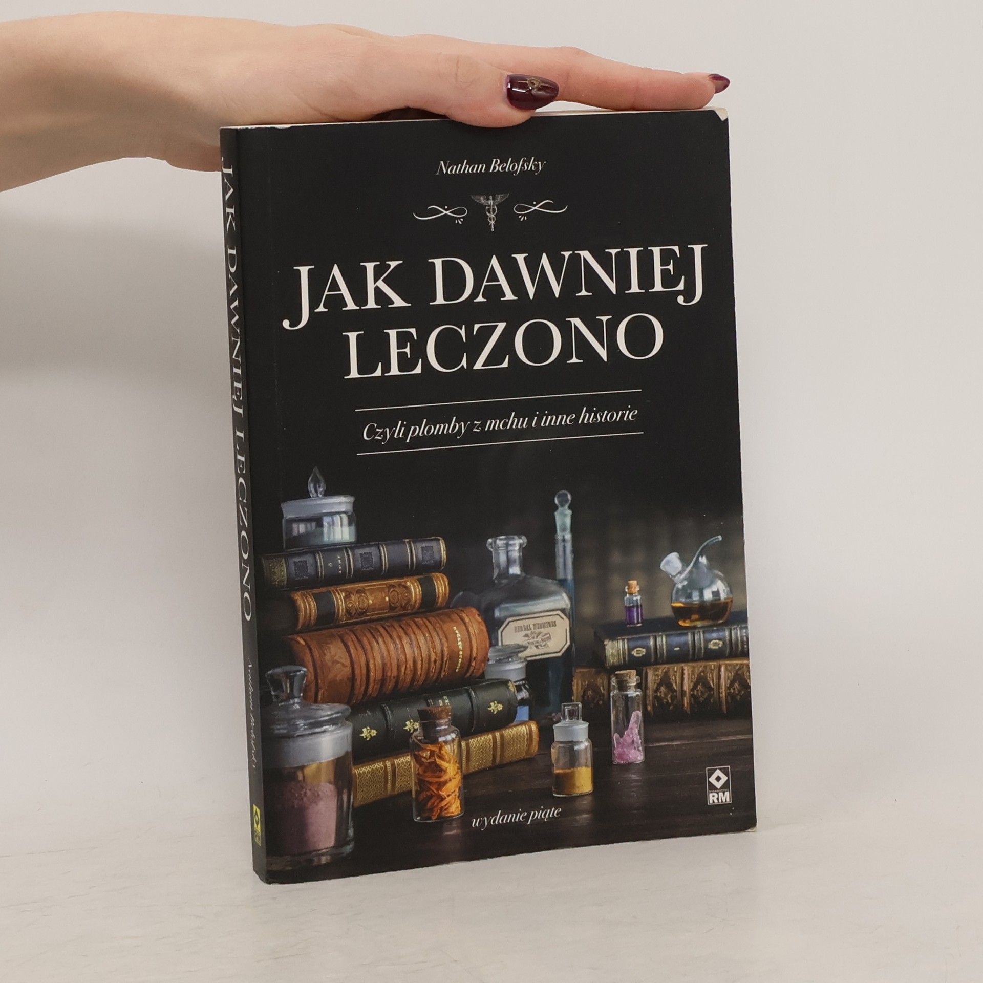 Nathan Belofsky Jak dawniej leczono