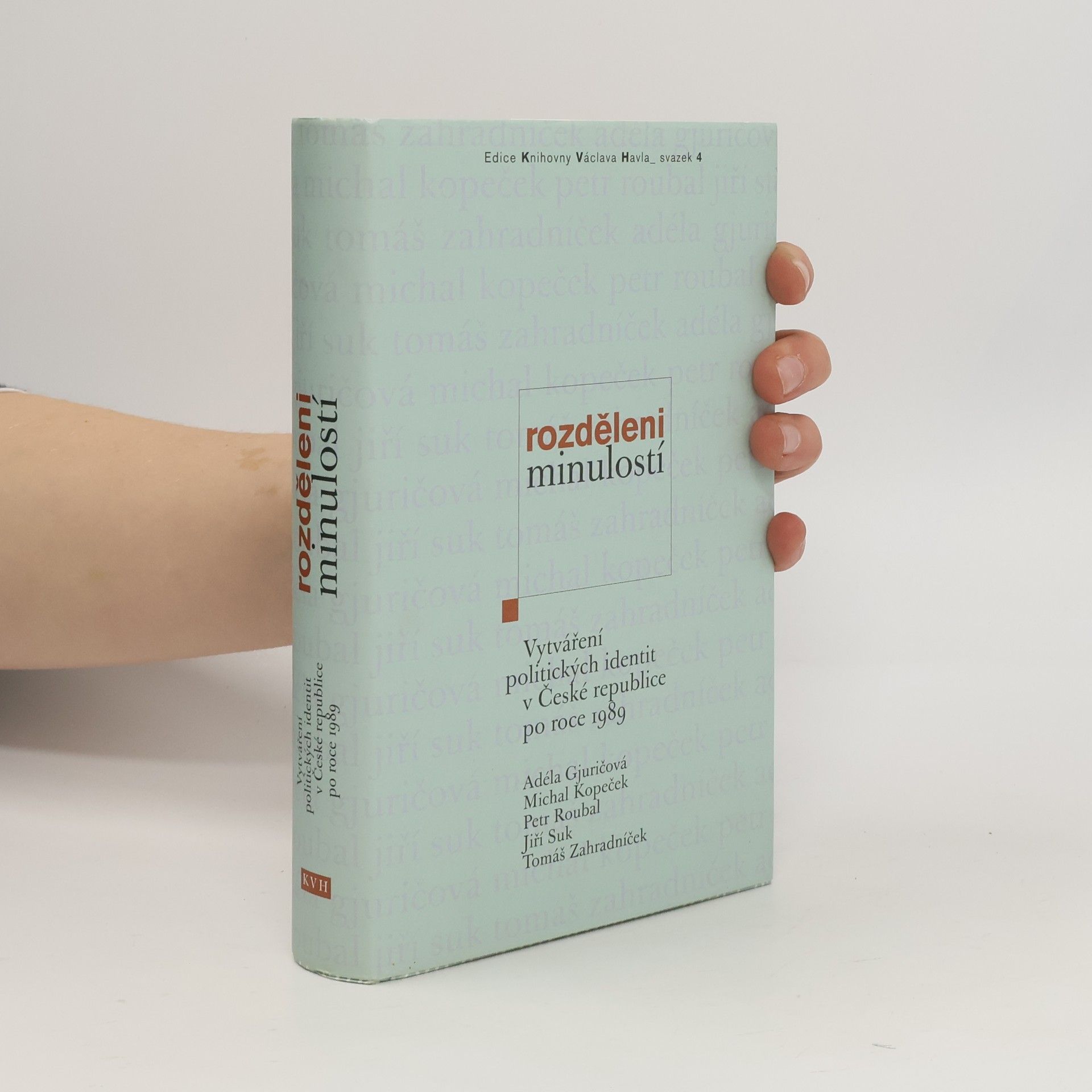 Rozděleni minulosti. Vytváření politických identit v České republice po roce 1989