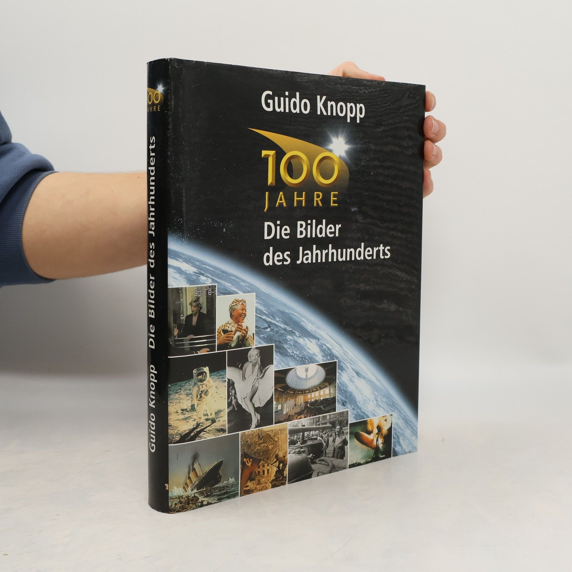 Guido Knopp 100 Jahre – Die Bilder des Jahrhunderts