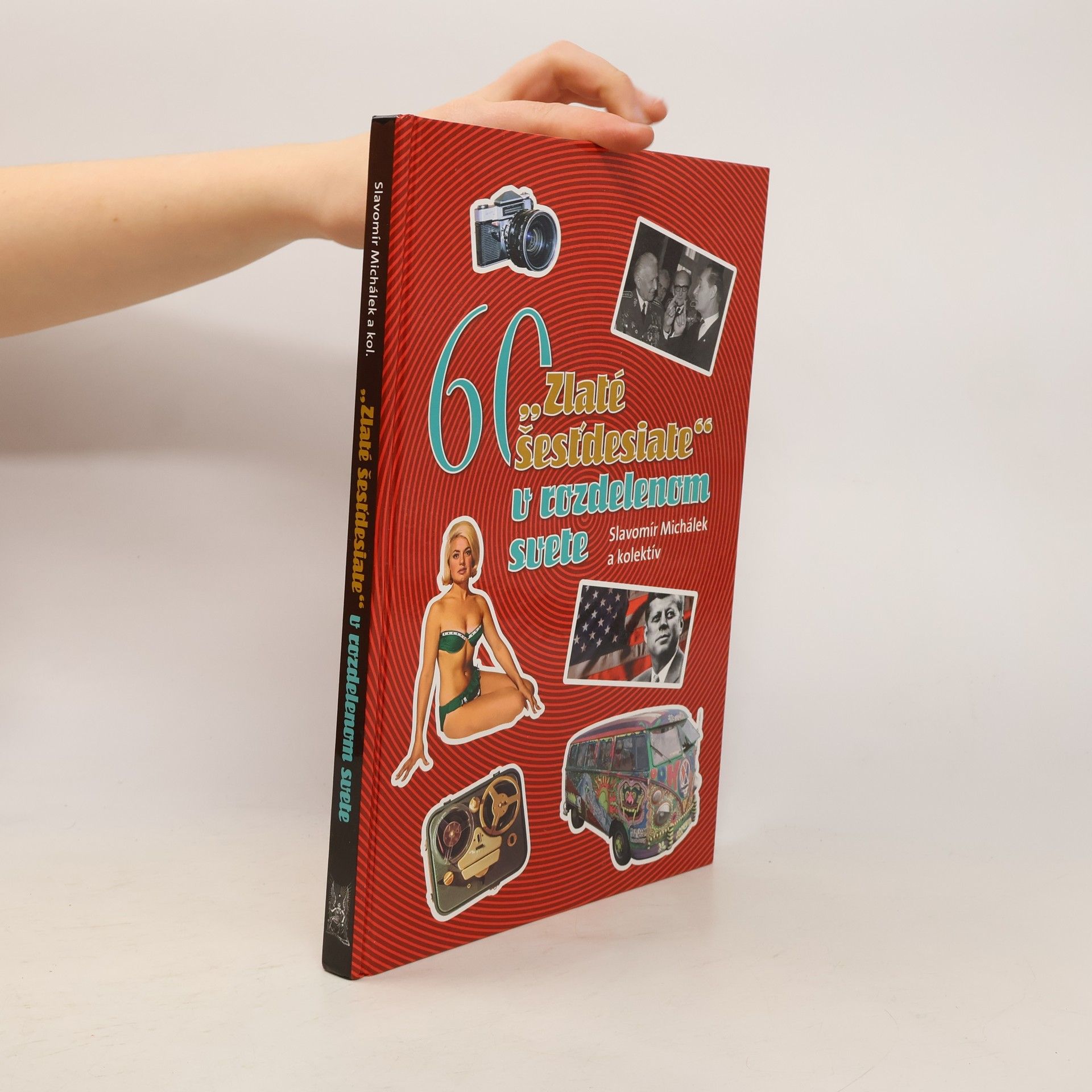Slavomír Michálek "Zlaté šesťdesiate" v rozdelenom svete