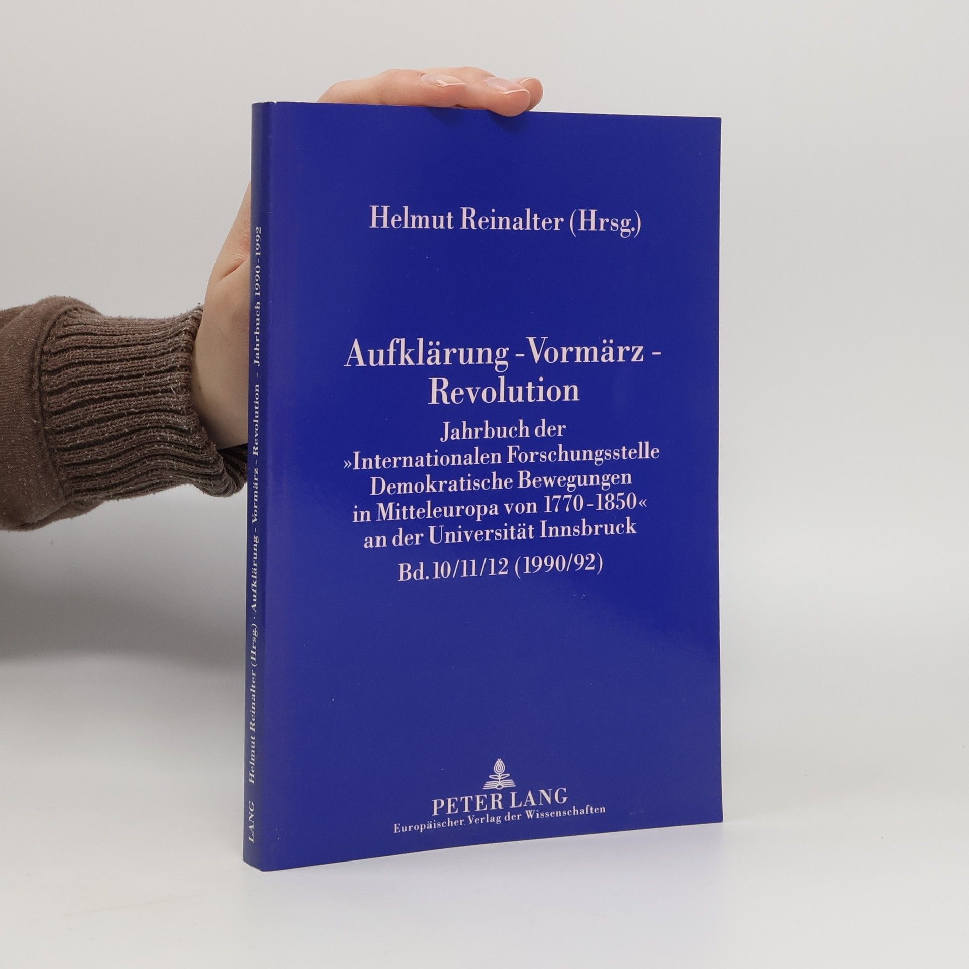 Helmut Reinalter Aufklärung - Vormärz - Revolution 10/11/12 (1990/92)