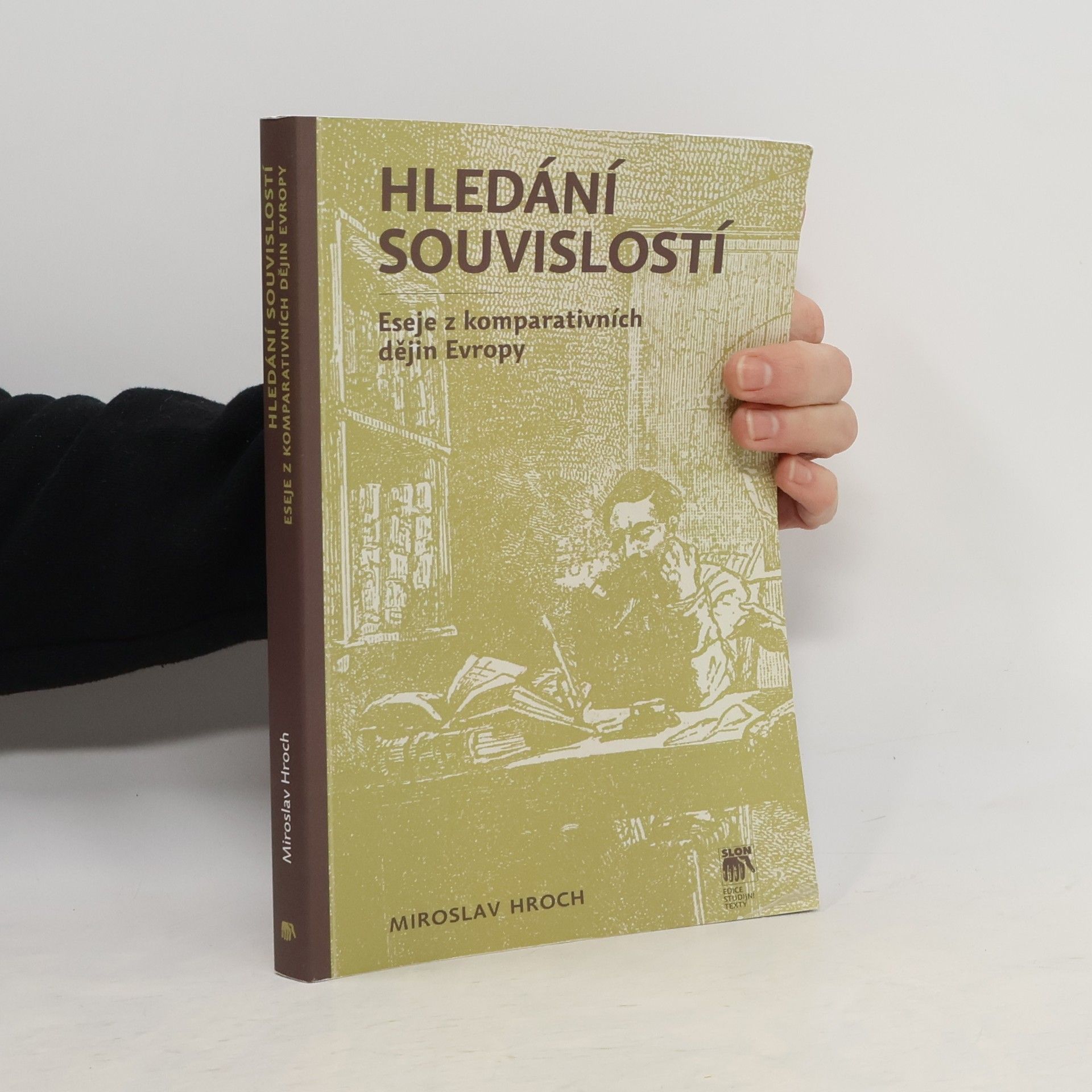 Miroslav Hroch Hledání souvislostí. Eseje z komparativních dějin Evropy