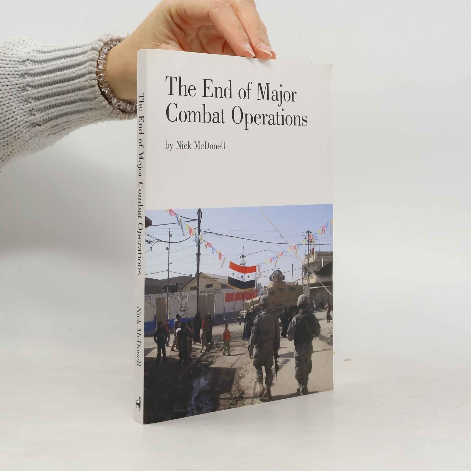 Nick McDonell The End of Major Combat Operations